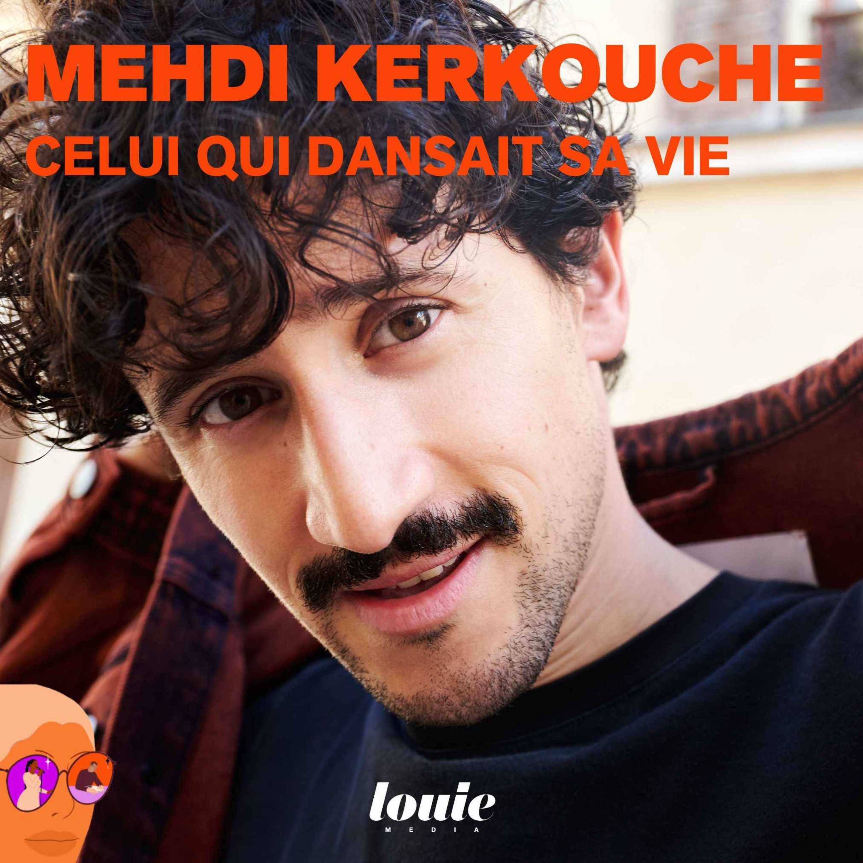cover art for Mehdi Kerkouche, celui qui dansait sa vie