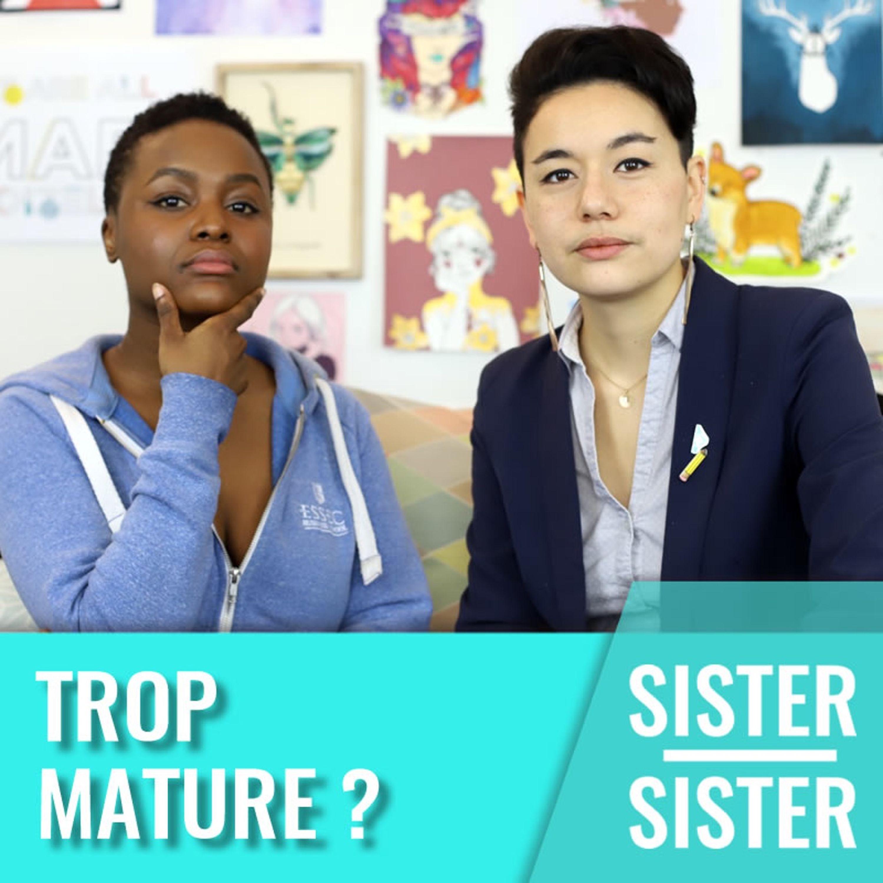 Suis-je « trop mature » pour mon âge ? — Sister Sister