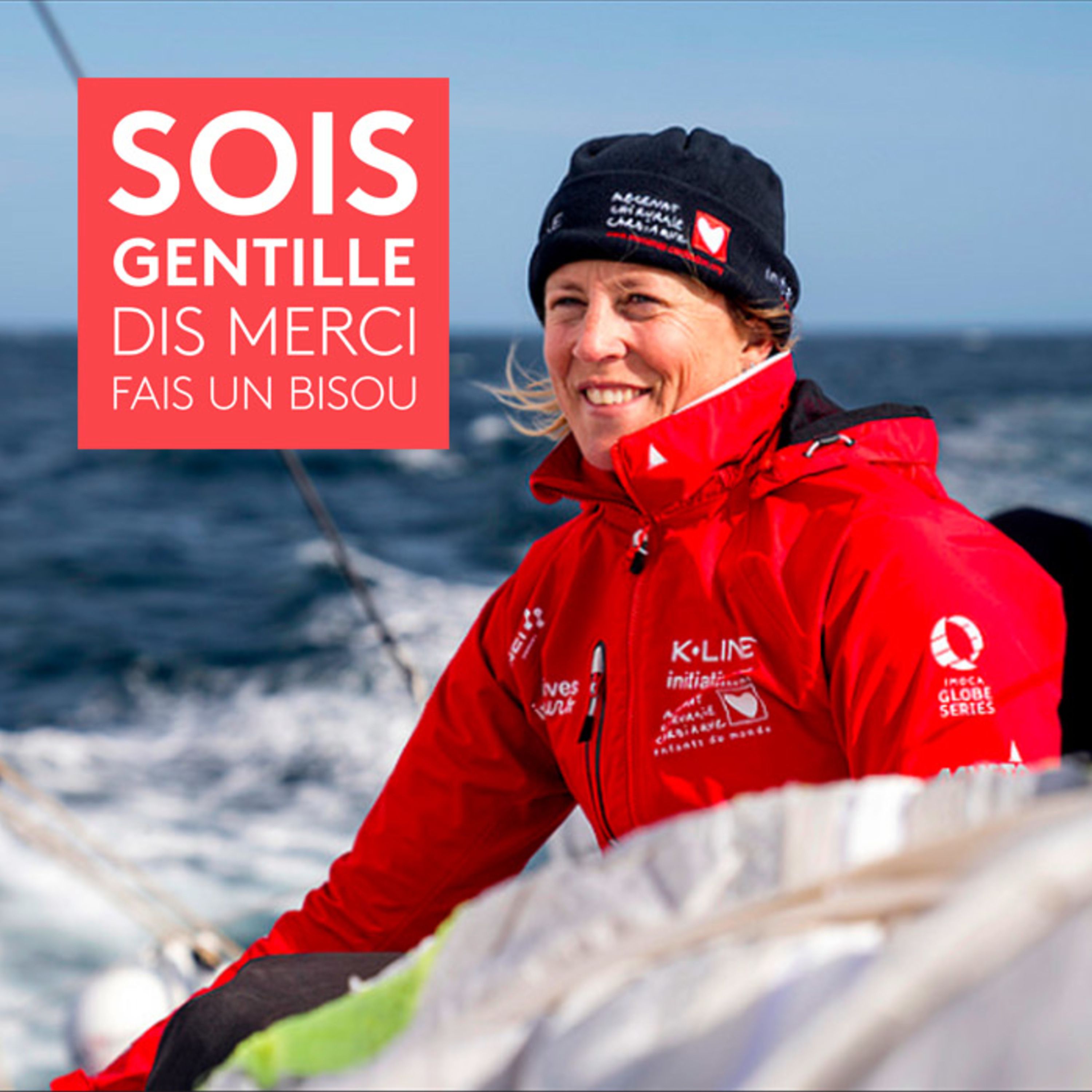 Sois Gentille, Dis Merci, Fais un Bisou — Samantha Davies, navigatrice en solitaire