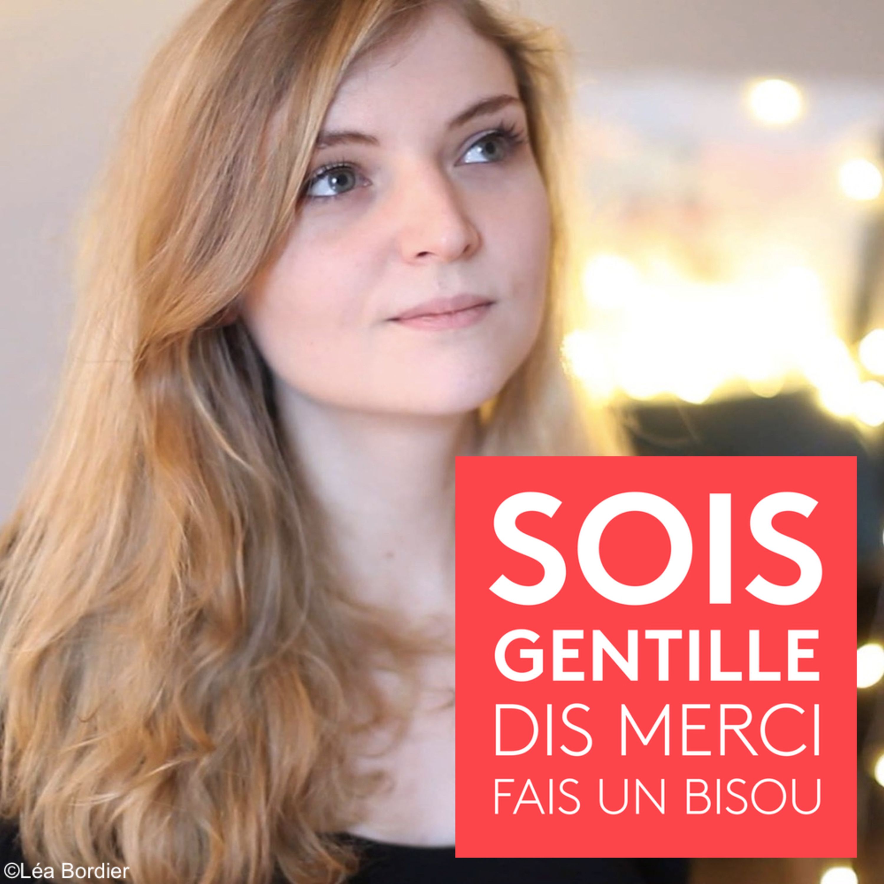 Sois Gentille, Dis Merci, Fais un Bisou — Marie Camier Théron