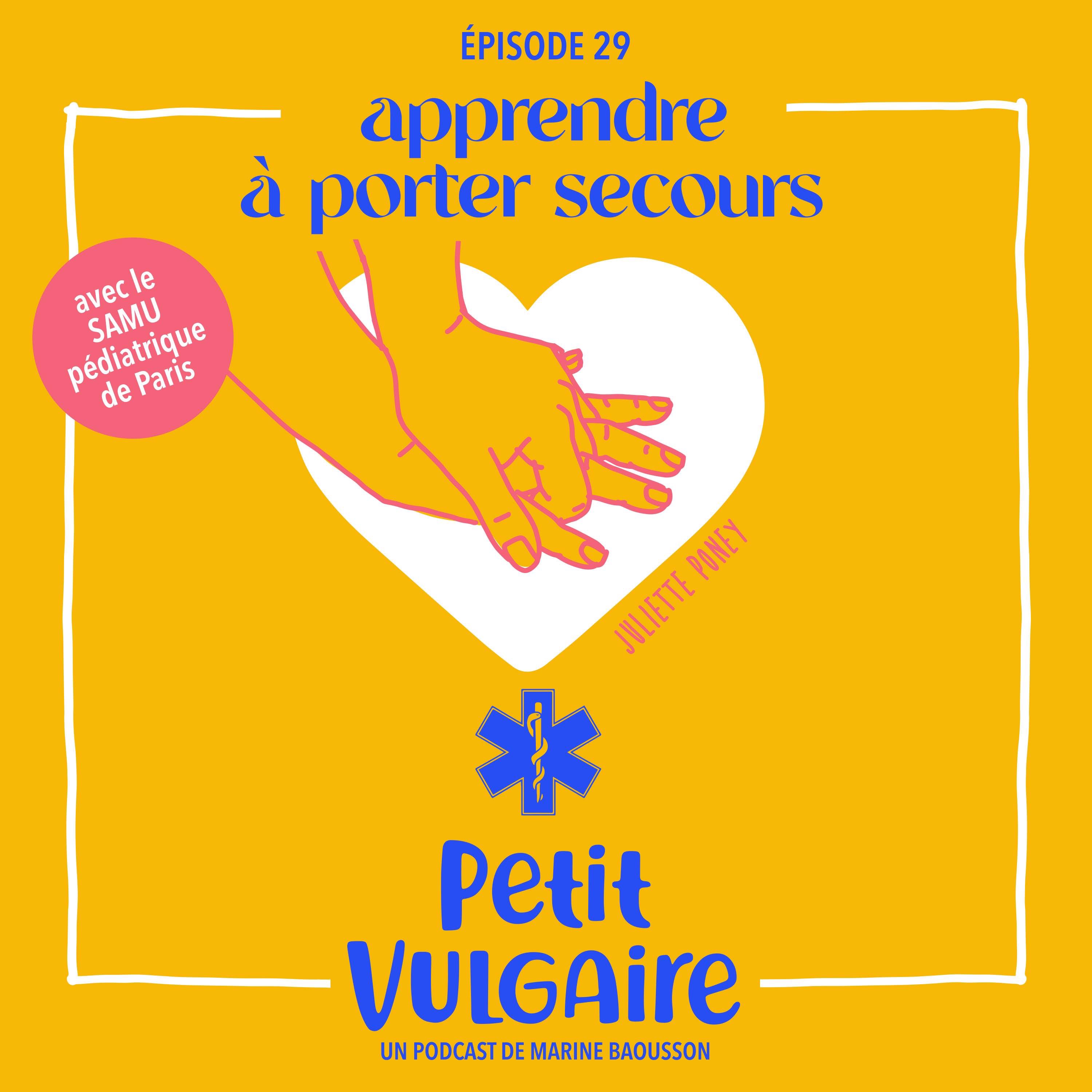 Petit Vulgaire : APPRENDRE A PORTER SECOURS - podcast episode cover