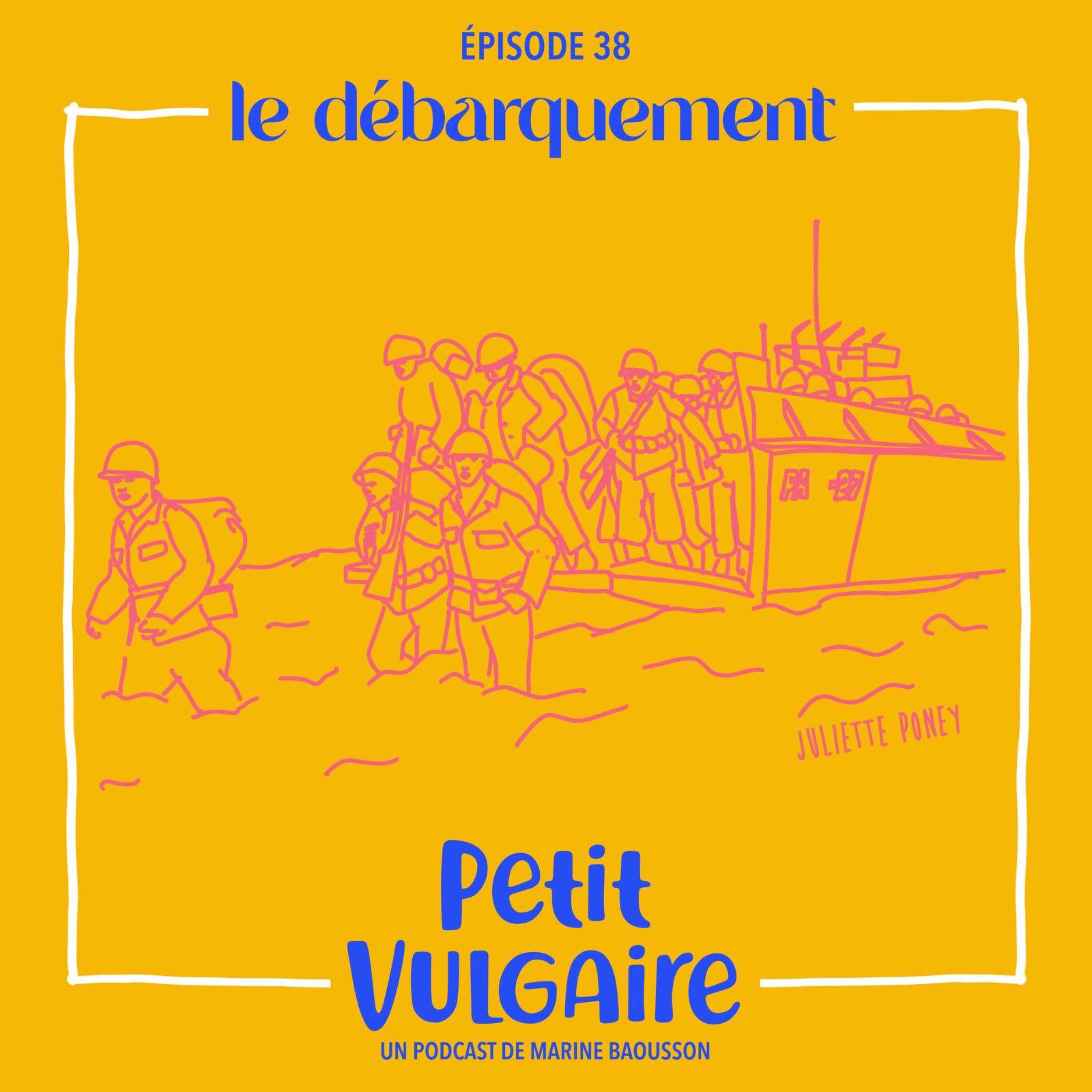 Petit Vulgaire : LE DEBARQUEMENT - podcast episode cover