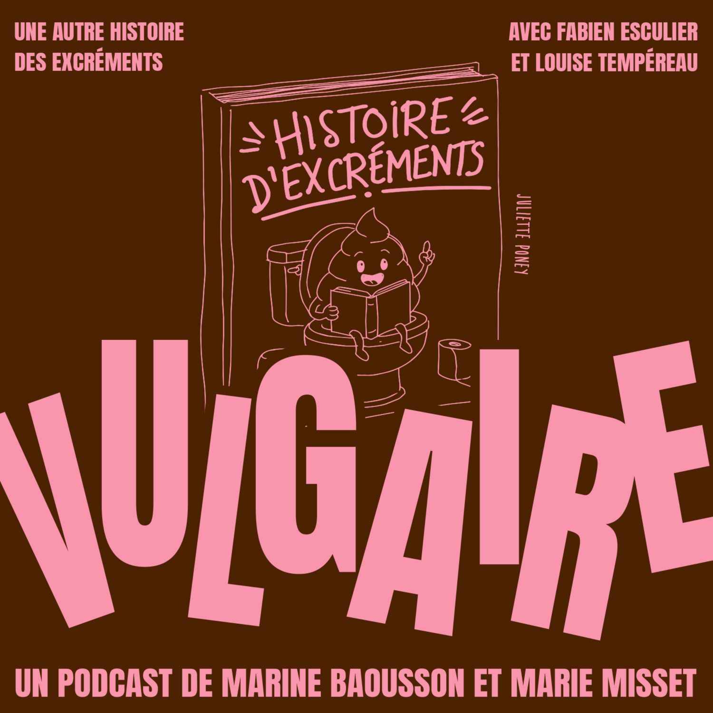 UNE AUTRE HISTOIRE DES EXCRÉMENTS - AVEC FABIEN ESCULIER