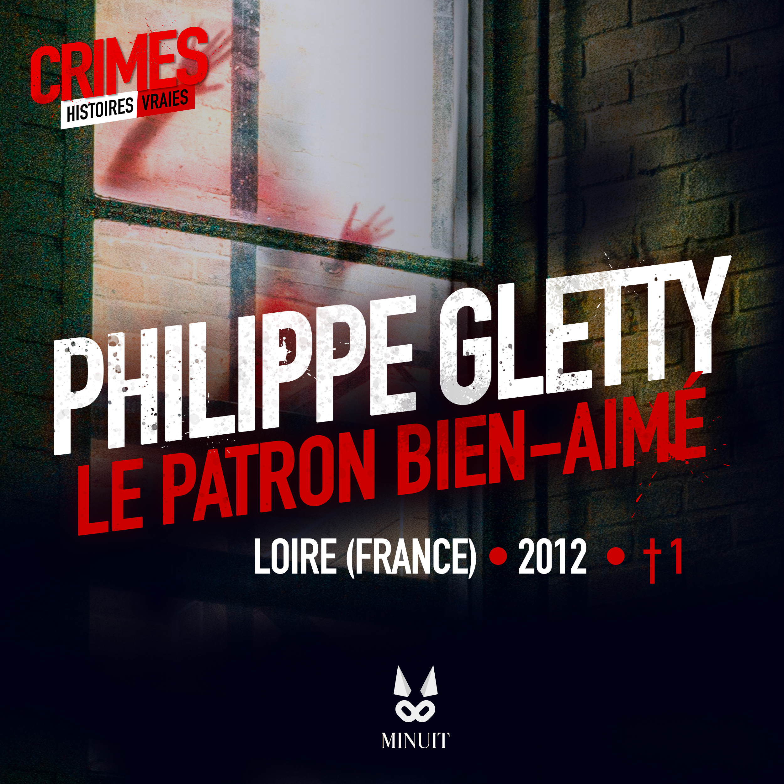 L'affaire Philippe GLETTY, le patron bien-aimé • 1 sur 2 L'affaire Philippe GLETTY, le patron bien-aimé • 1 sur 2
