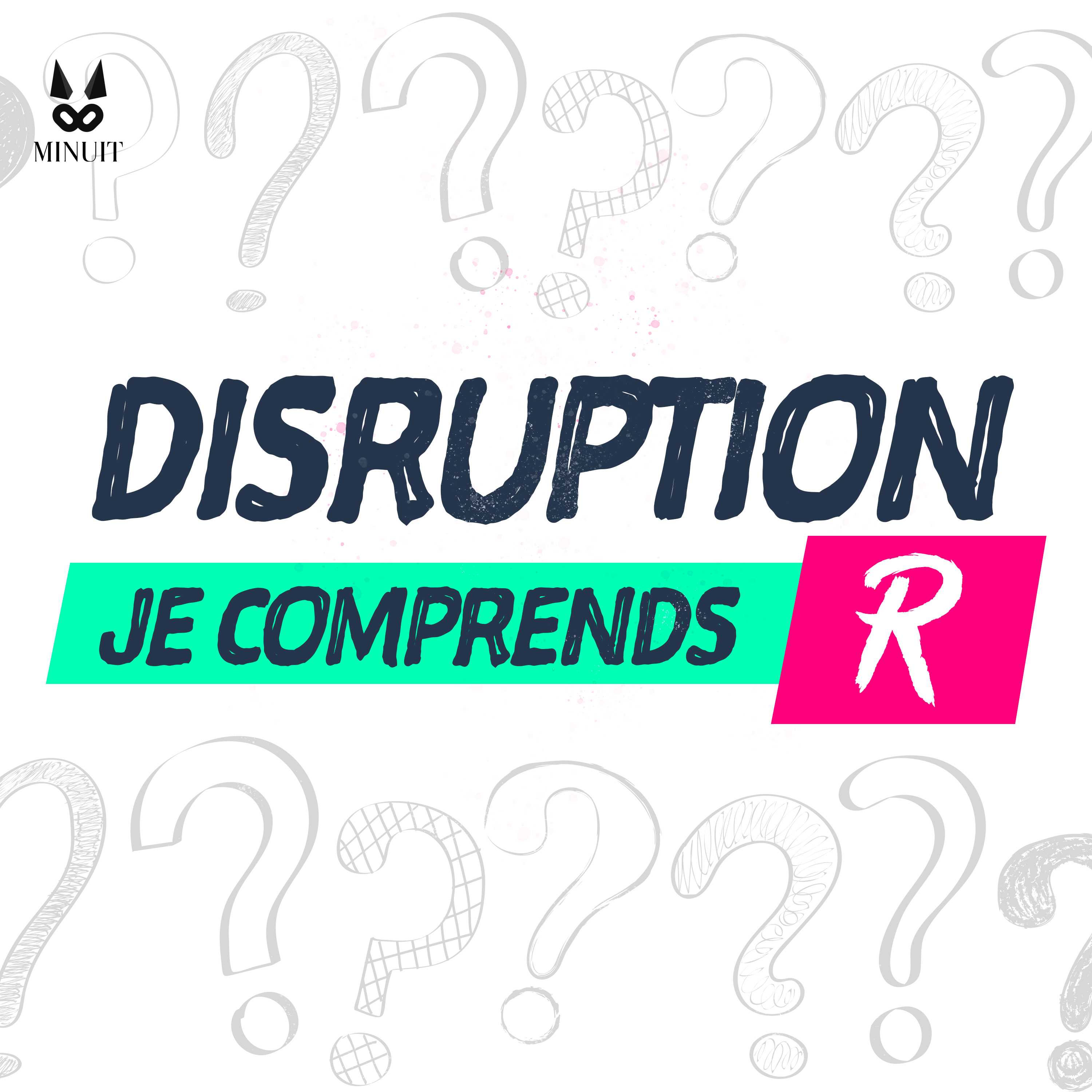 JE COMPRENDS R : Disruption