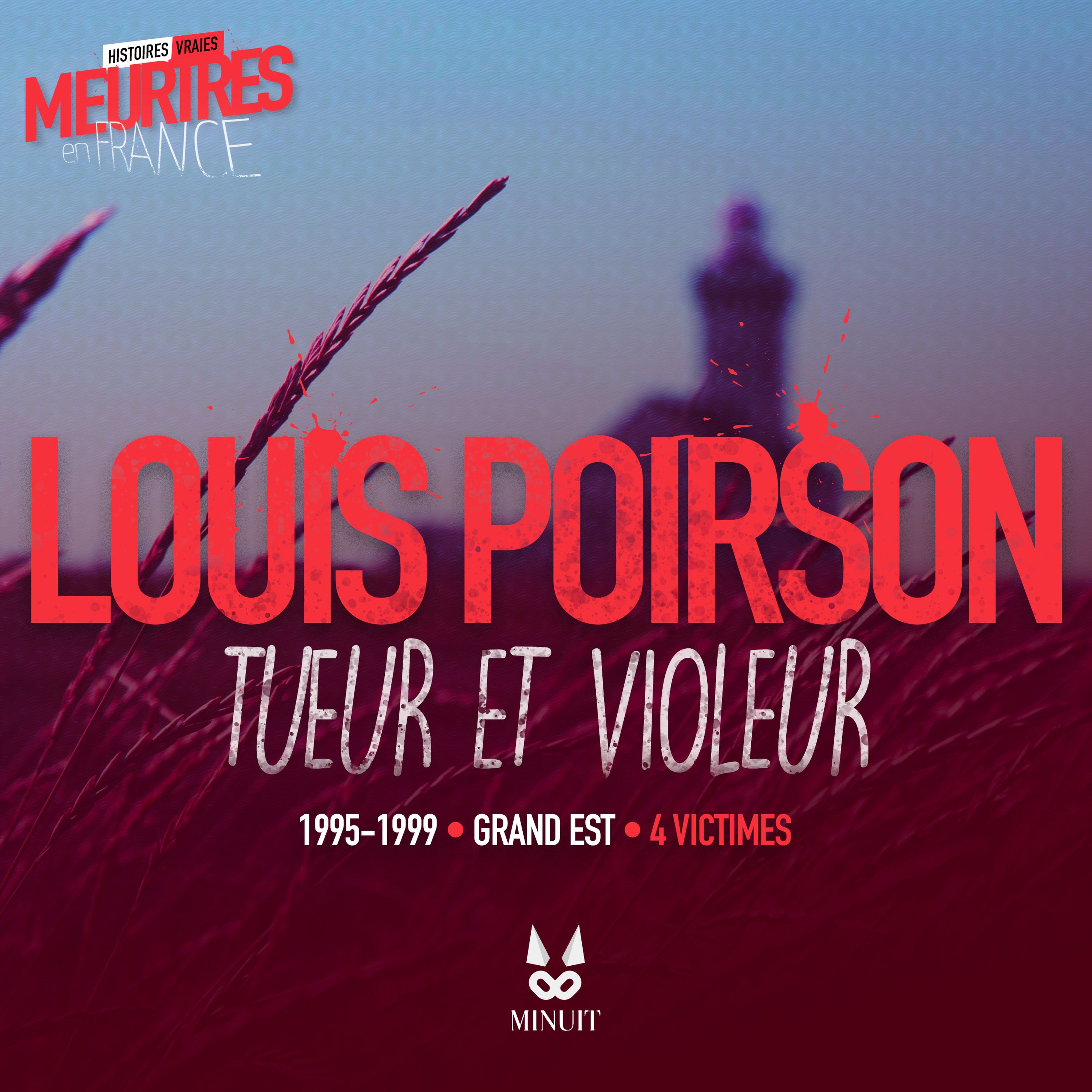 Louis Poirson • Tueur et Violeur