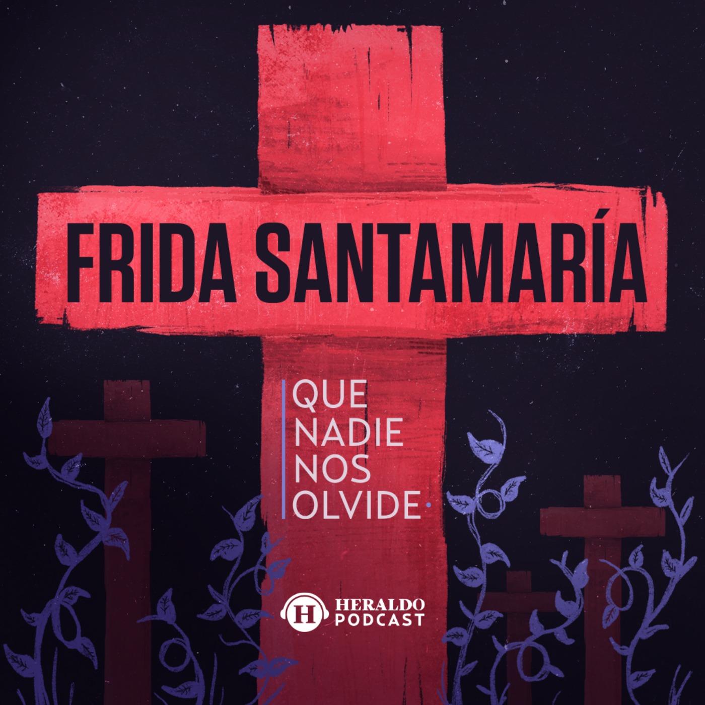 cover art for 57. Feminicidio de Frida Santamaría | Que Nadie Nos Olvide 