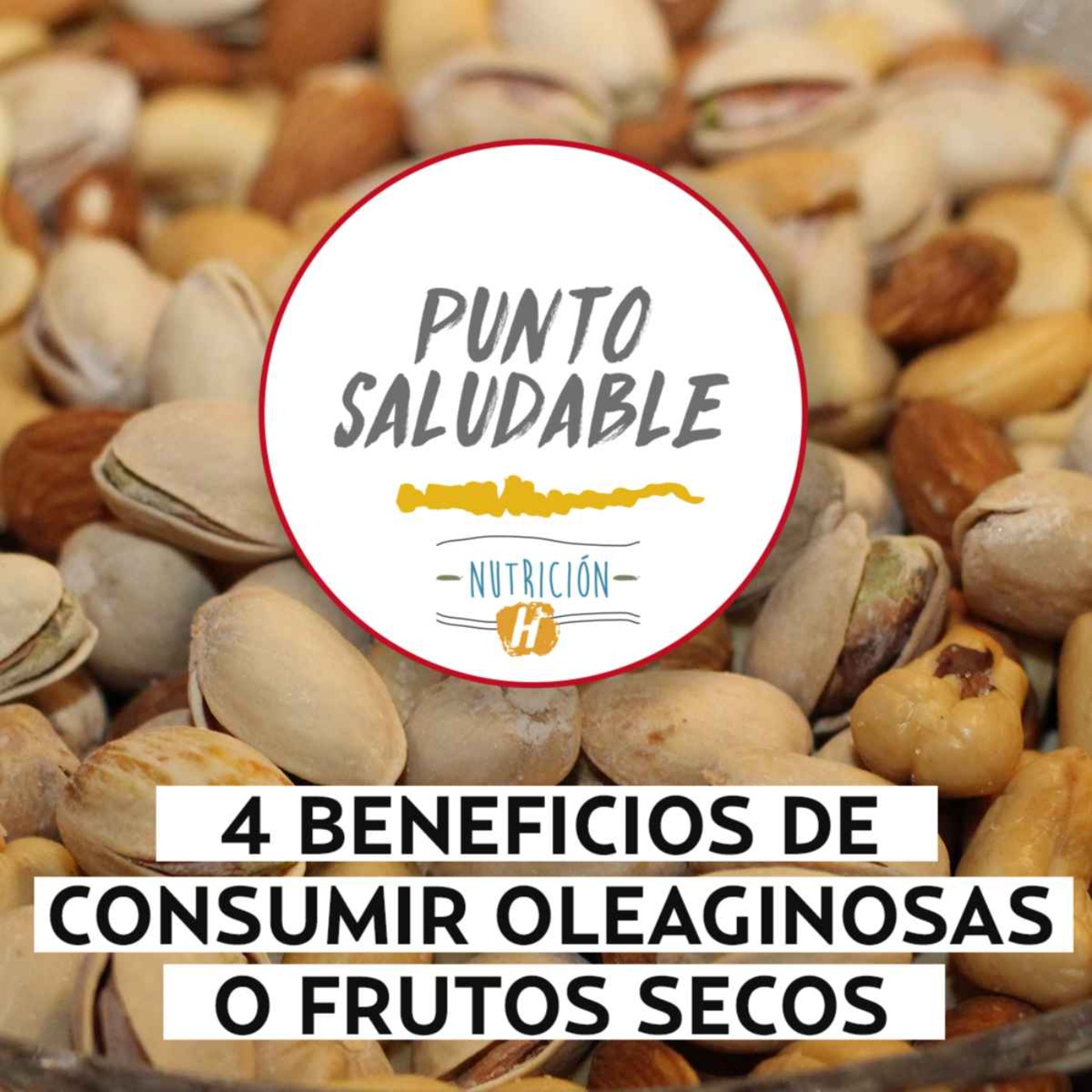 Frutos secos | Punto Saludable: 4 Beneficios de consumir semillas oleaginosas