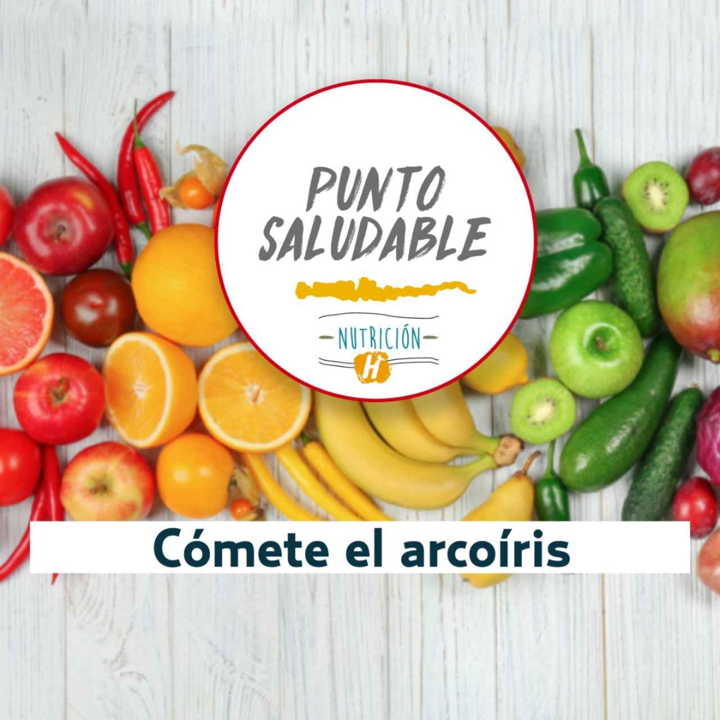 Cómete el arcoíris | Punto Saludable: Qué colores incluir en tu dieta diaria