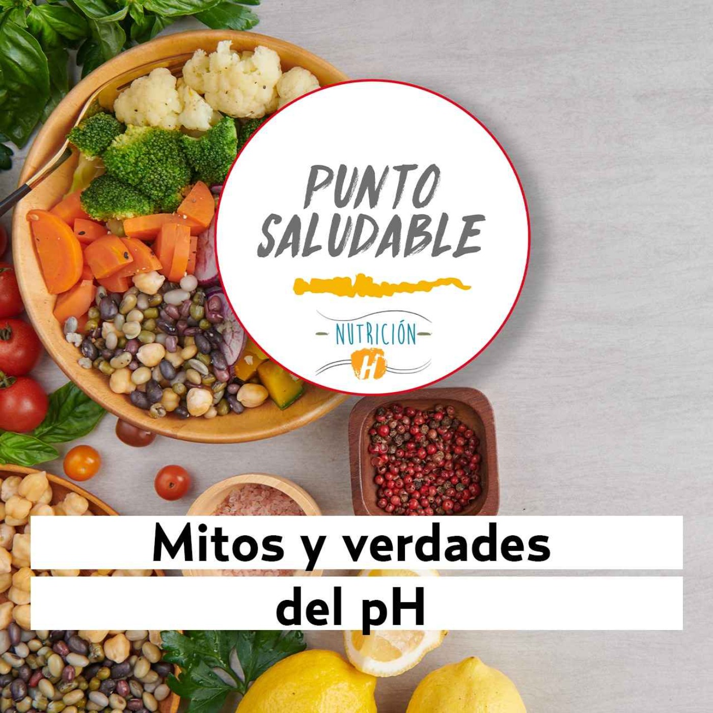 pH en la alimentación | Punto Saludable: Mitos y realidades
