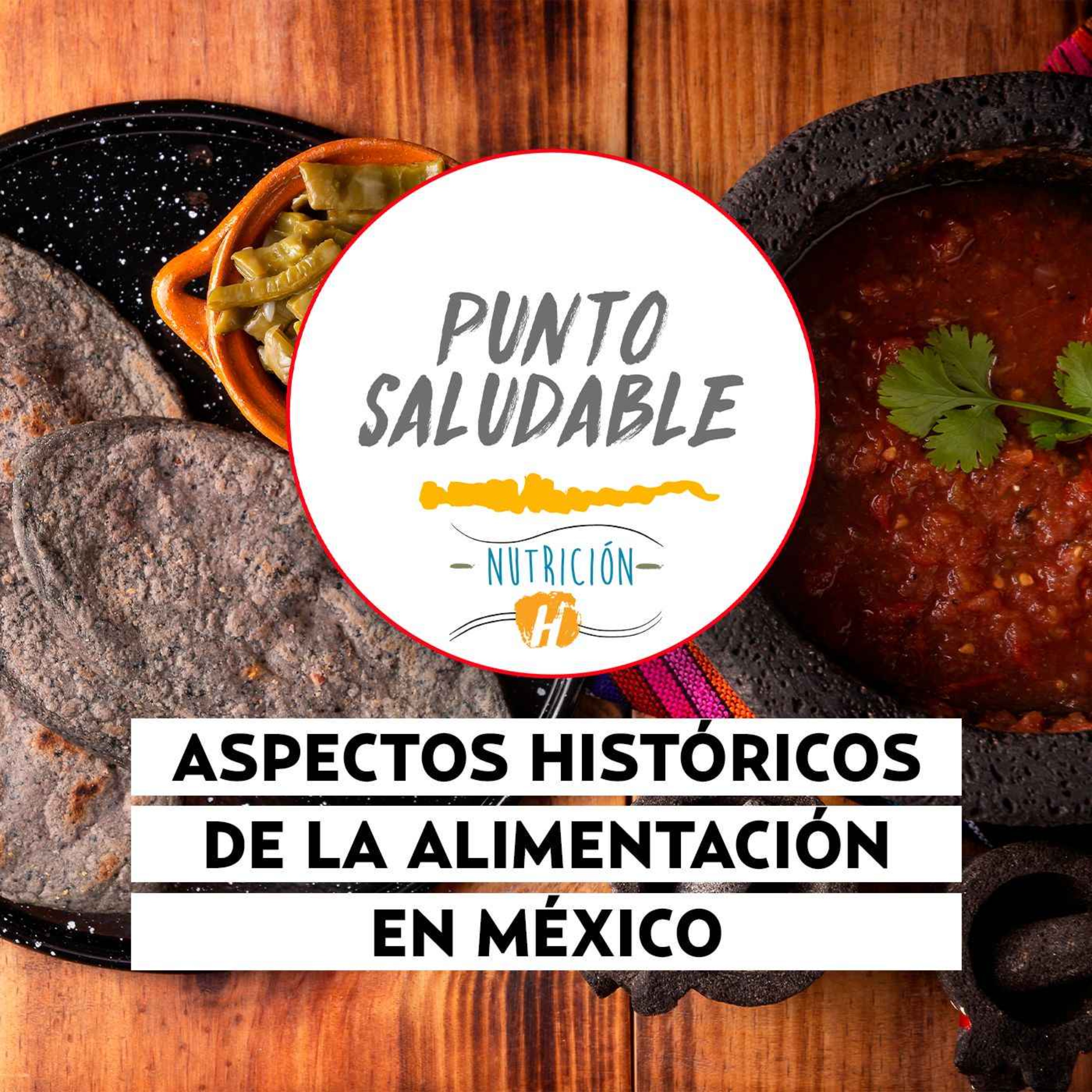 Alimentación en México | Punto Saludable: Conoce su relación con lo que hoy en día consumes