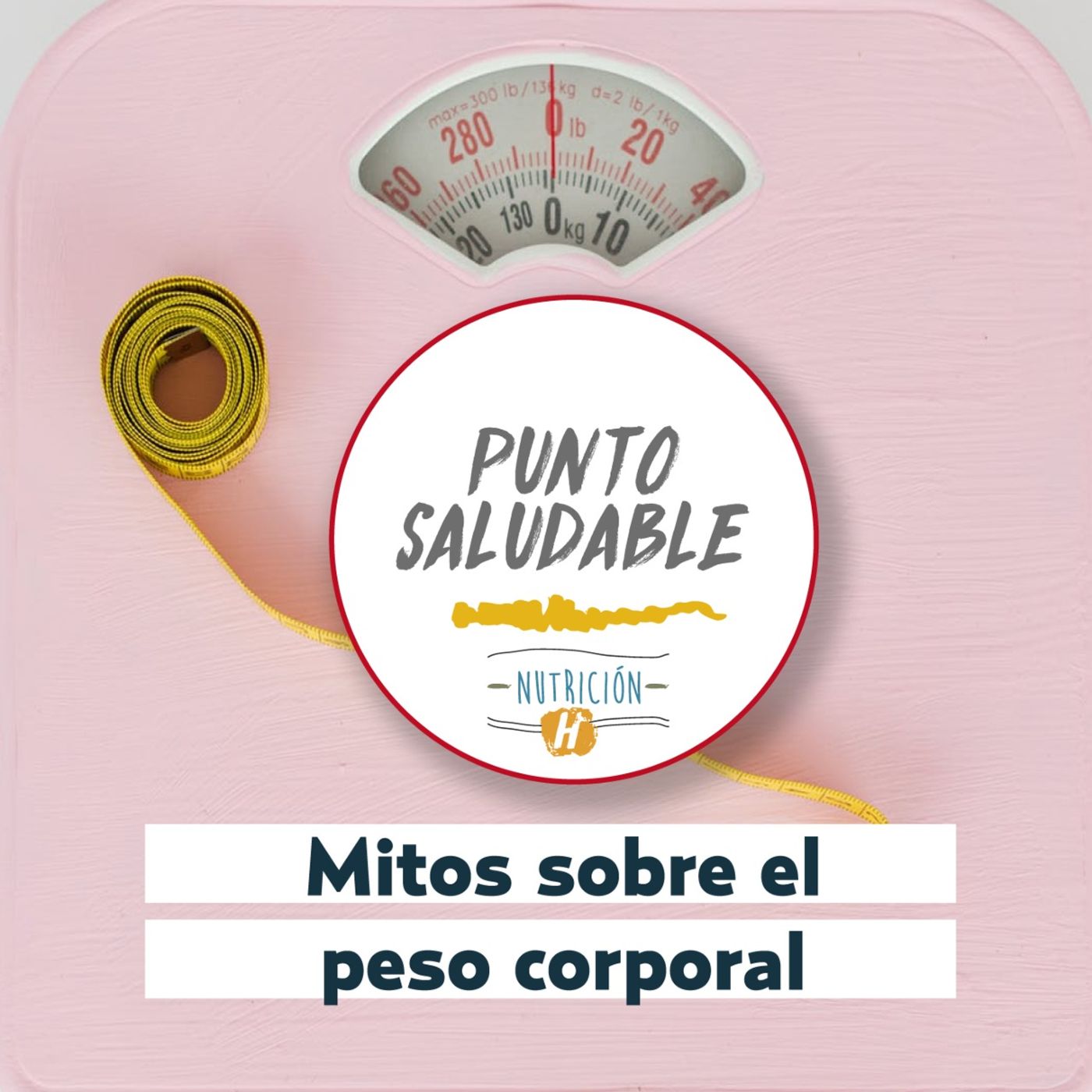 Peso corporal | Punto Saludable: la salud existe en todas las tallas