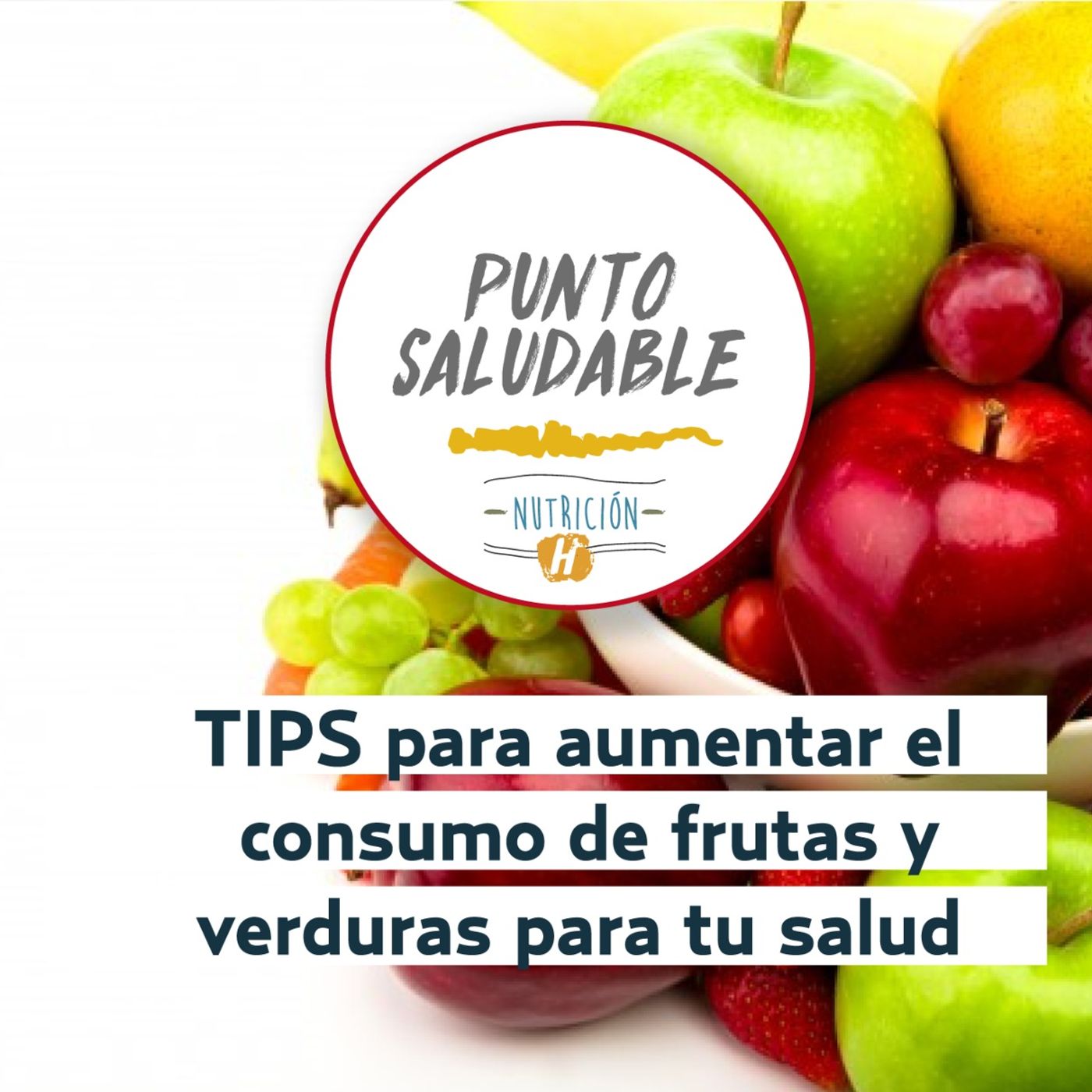 Dieta Saludable | Punto Saludable y cómo mejorar el consumo de frutas y verduras