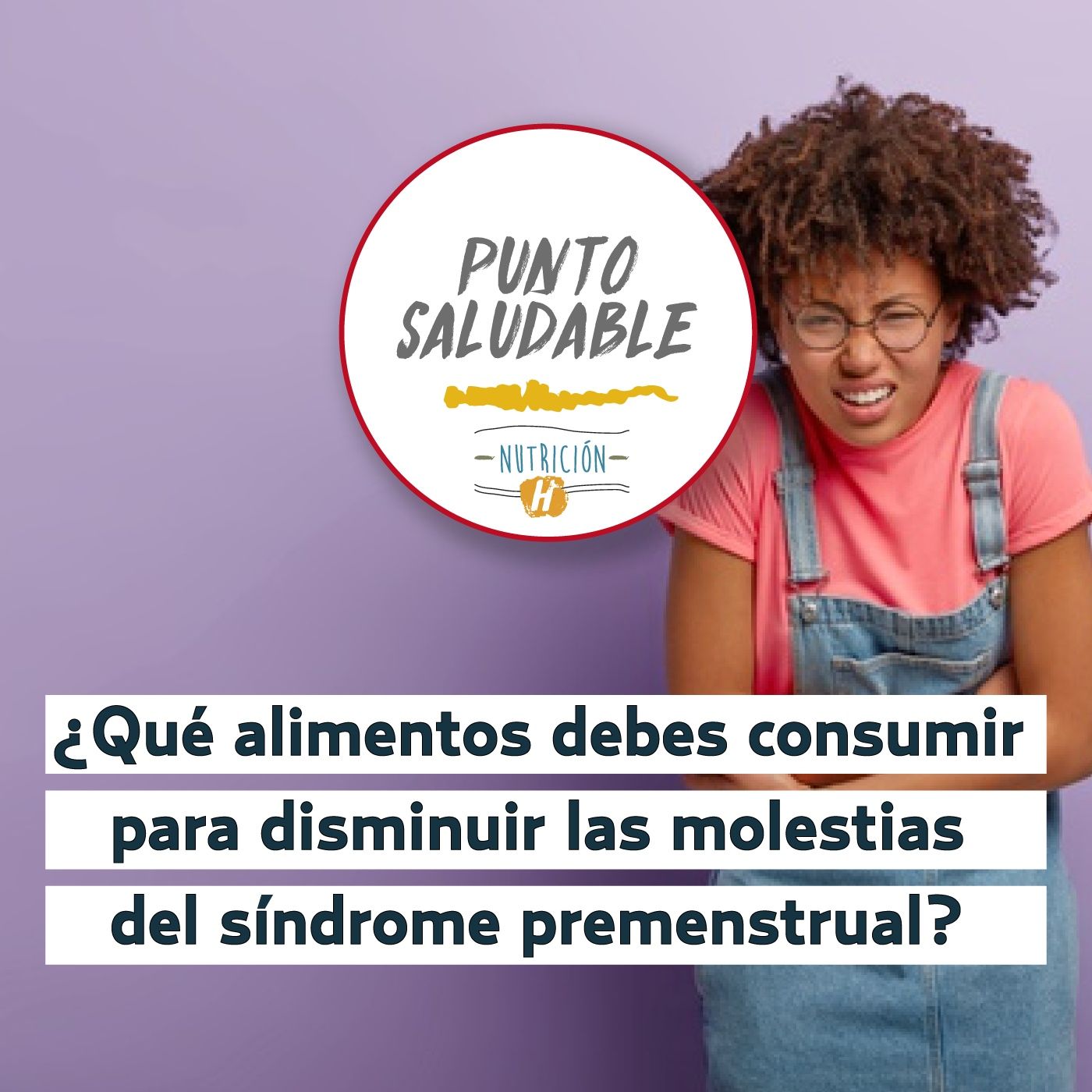 Síndrome premenstrual | Punto Saludable de alimentos que reducen sus síntomas