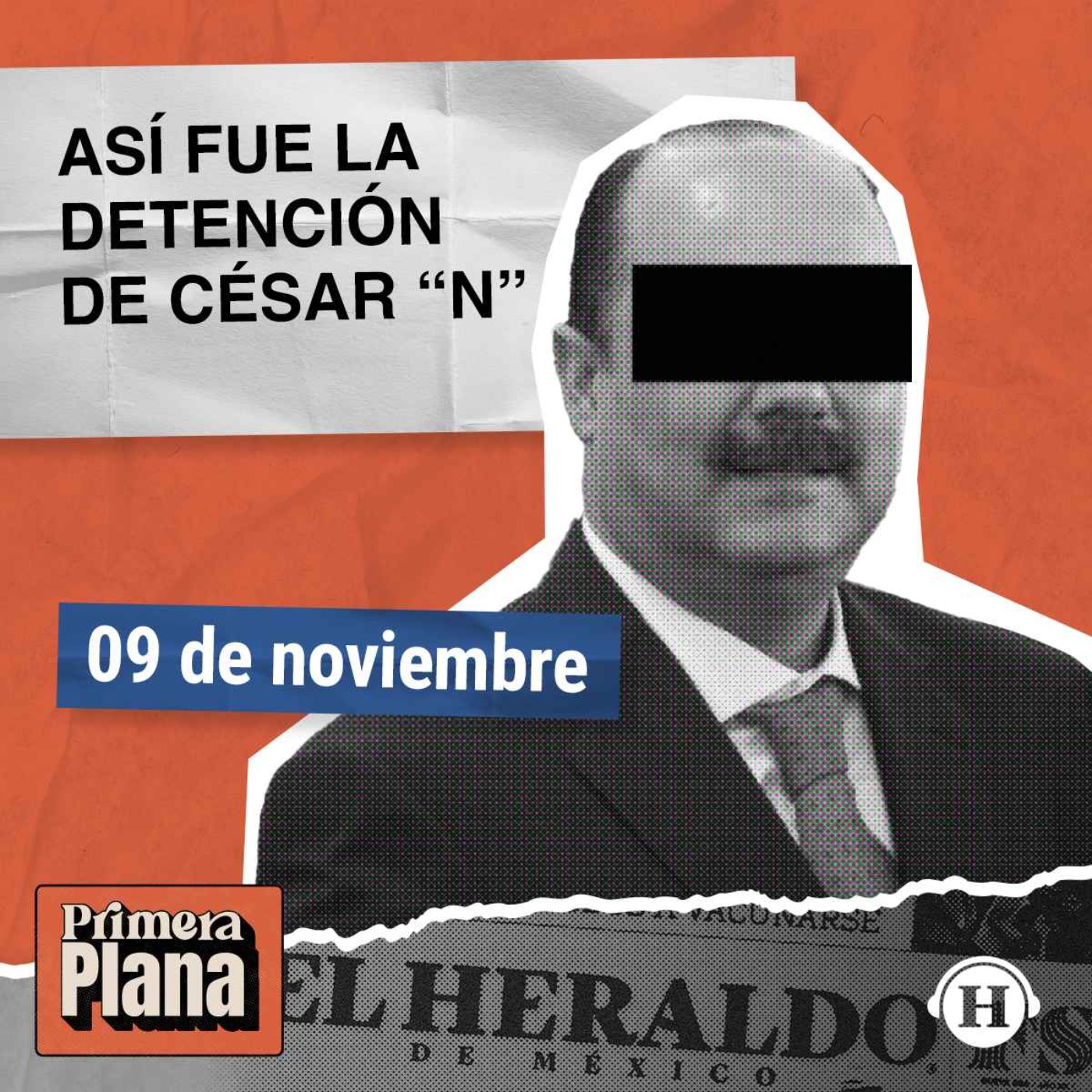 Detienen a César “N”, exgobernador de Chihuahua episode artwork