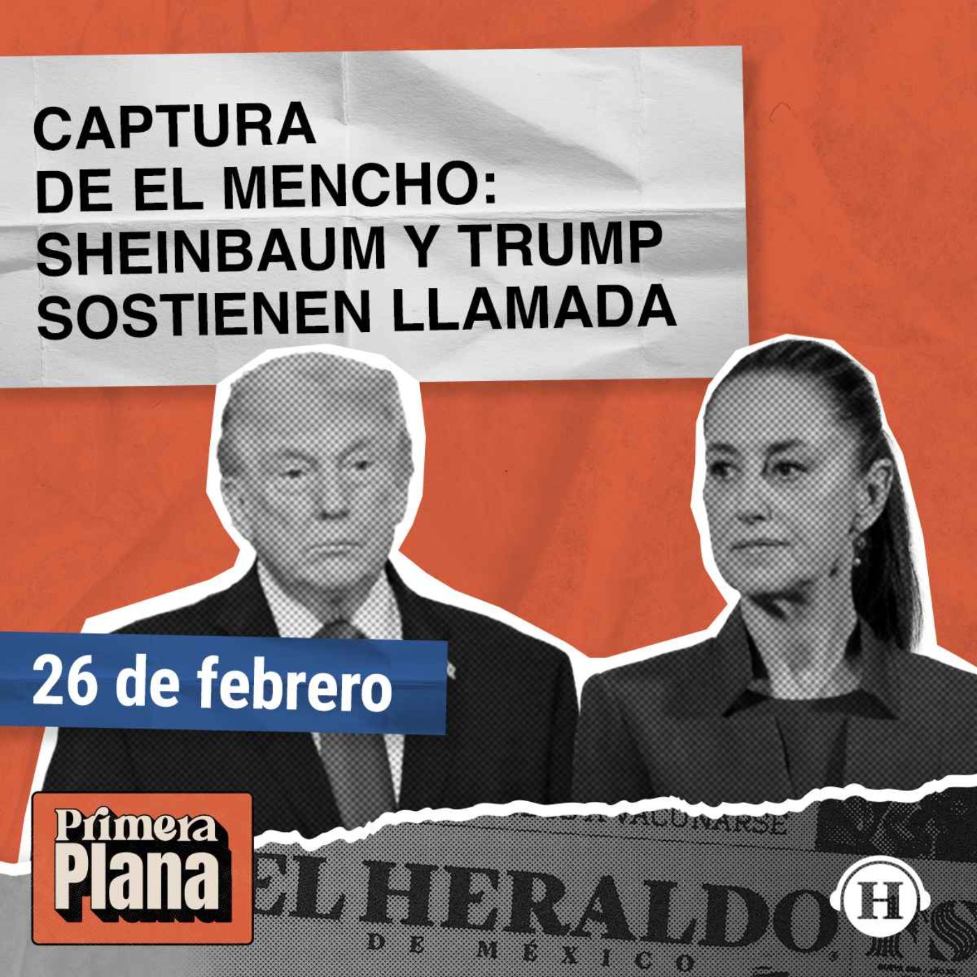 Sheinbaum y Trump tienen llamada tras abatimiento de El Mencho episode artwork