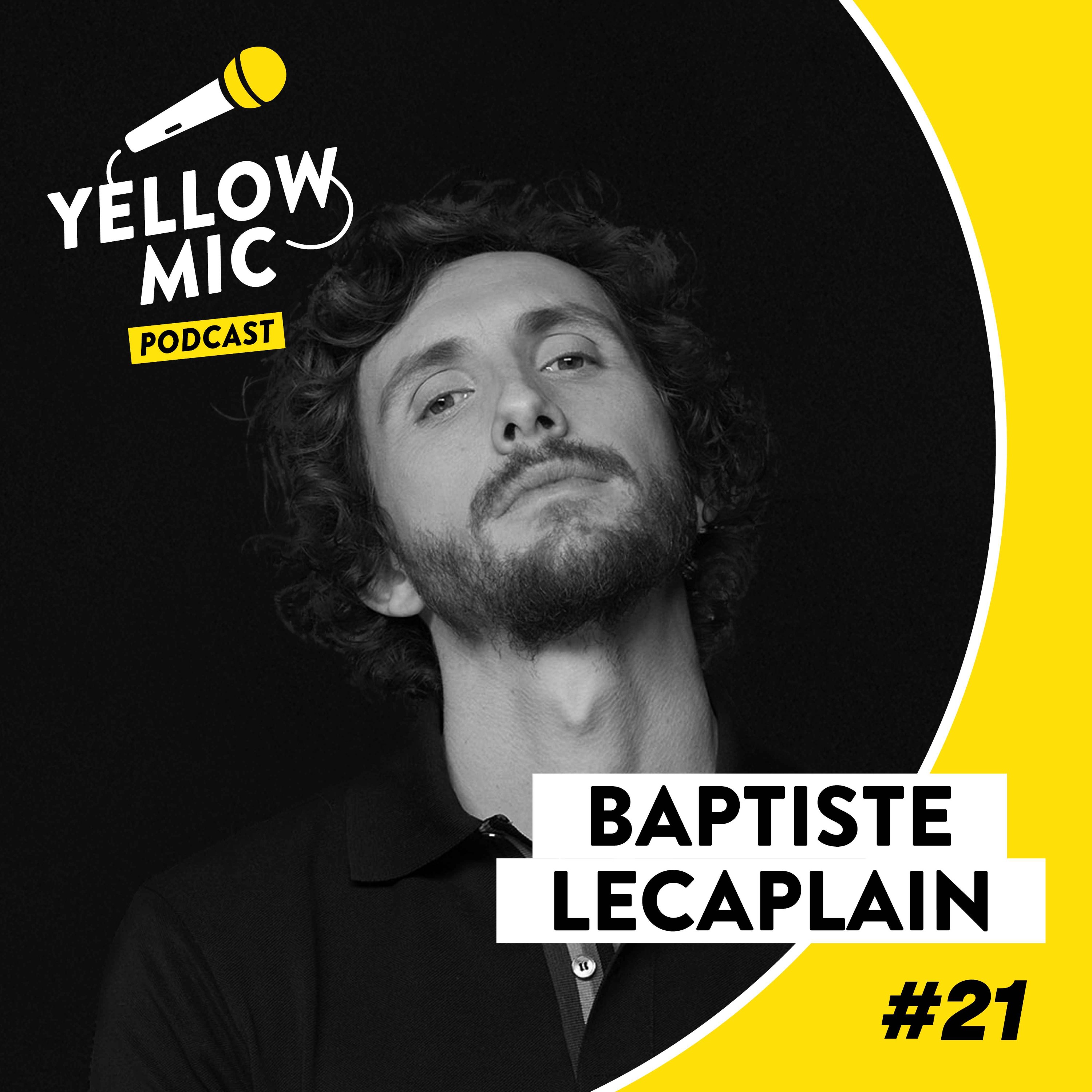 Yellow Mic #21 – Baptiste Lecaplain