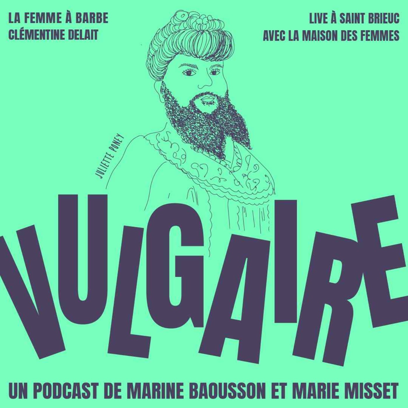 Petit Vulgaire - CLÉMENTINE DELAIT - LA FEMME À BARBE 