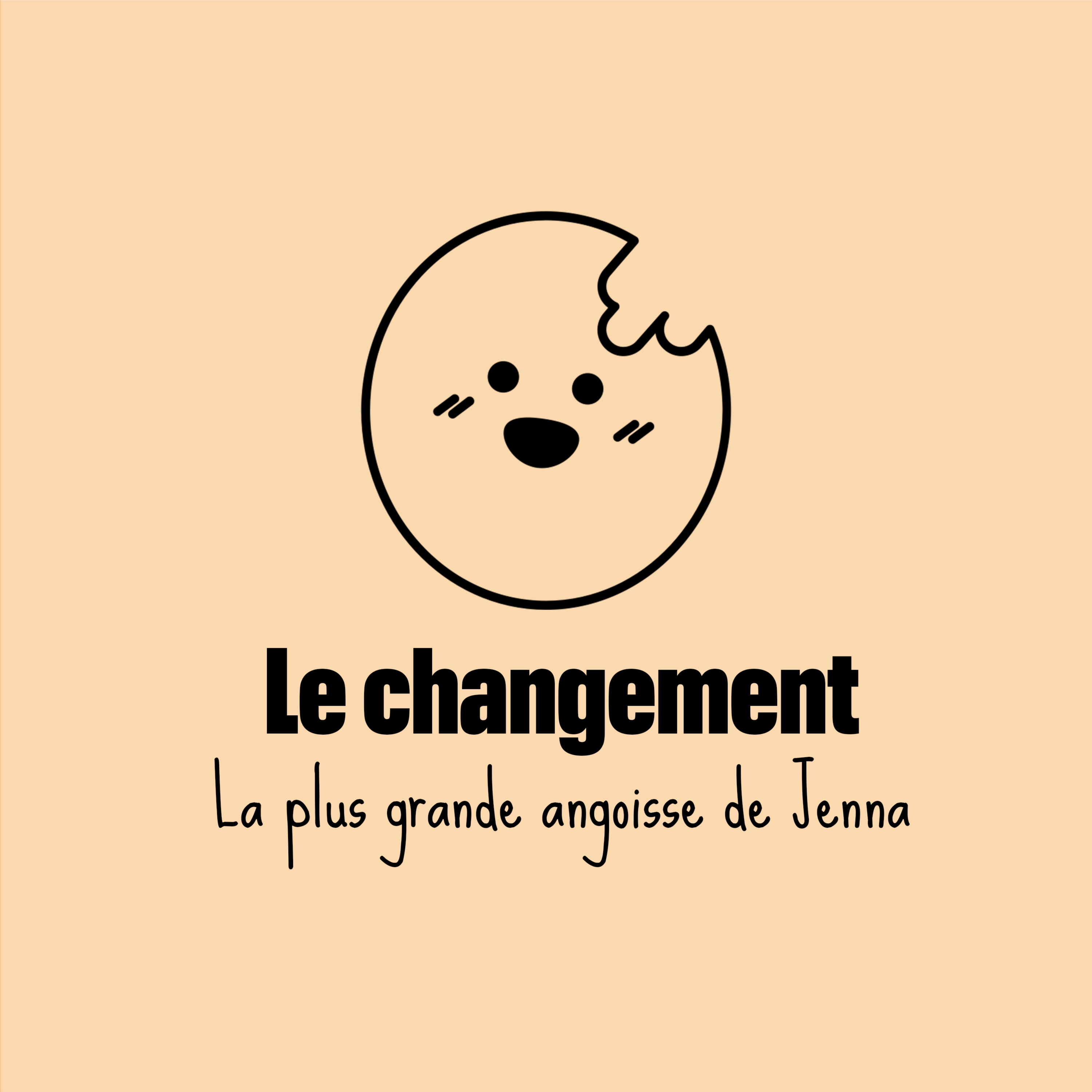 Le changement est la pire angoisse de Jenna