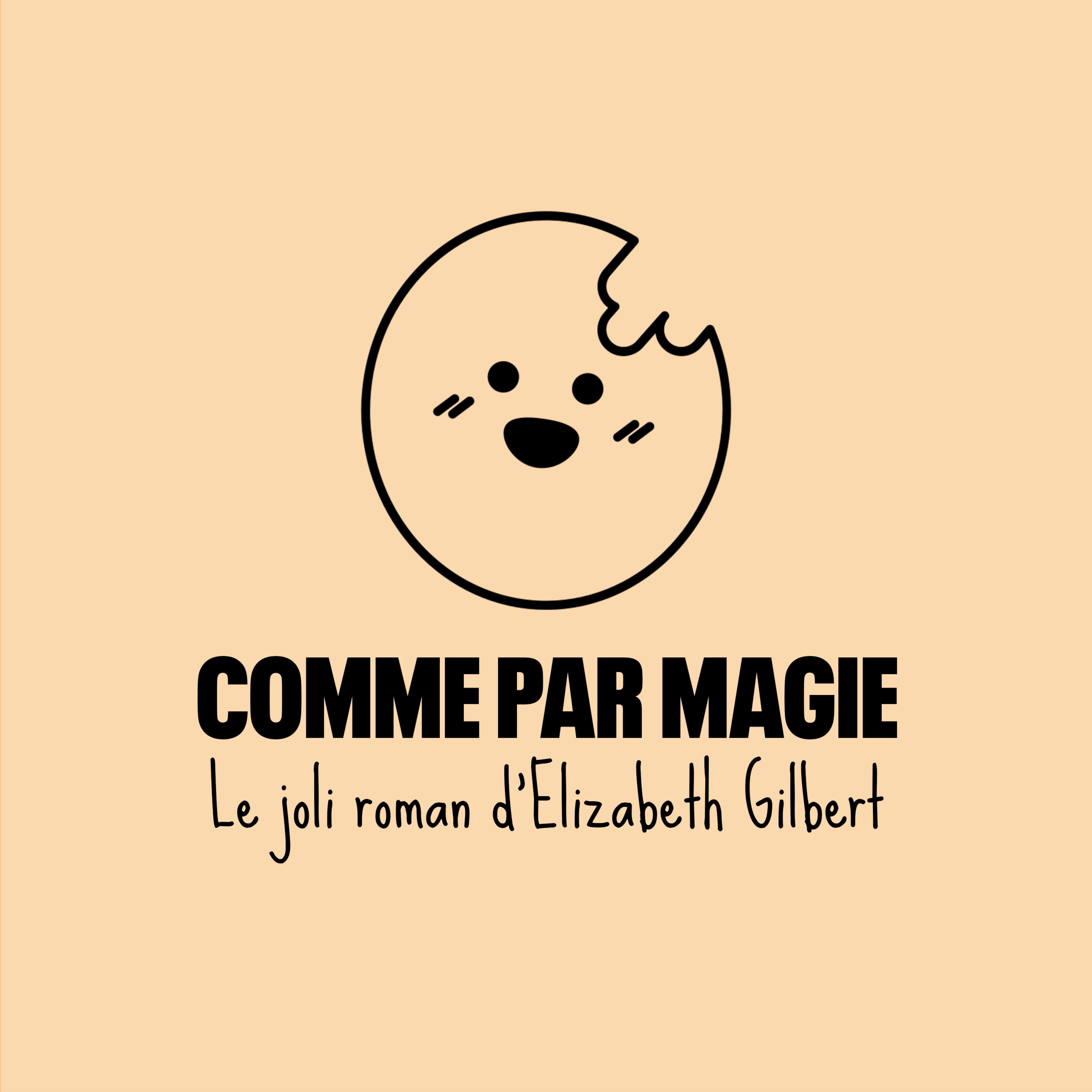 Comme par magie, le super roman libérateur