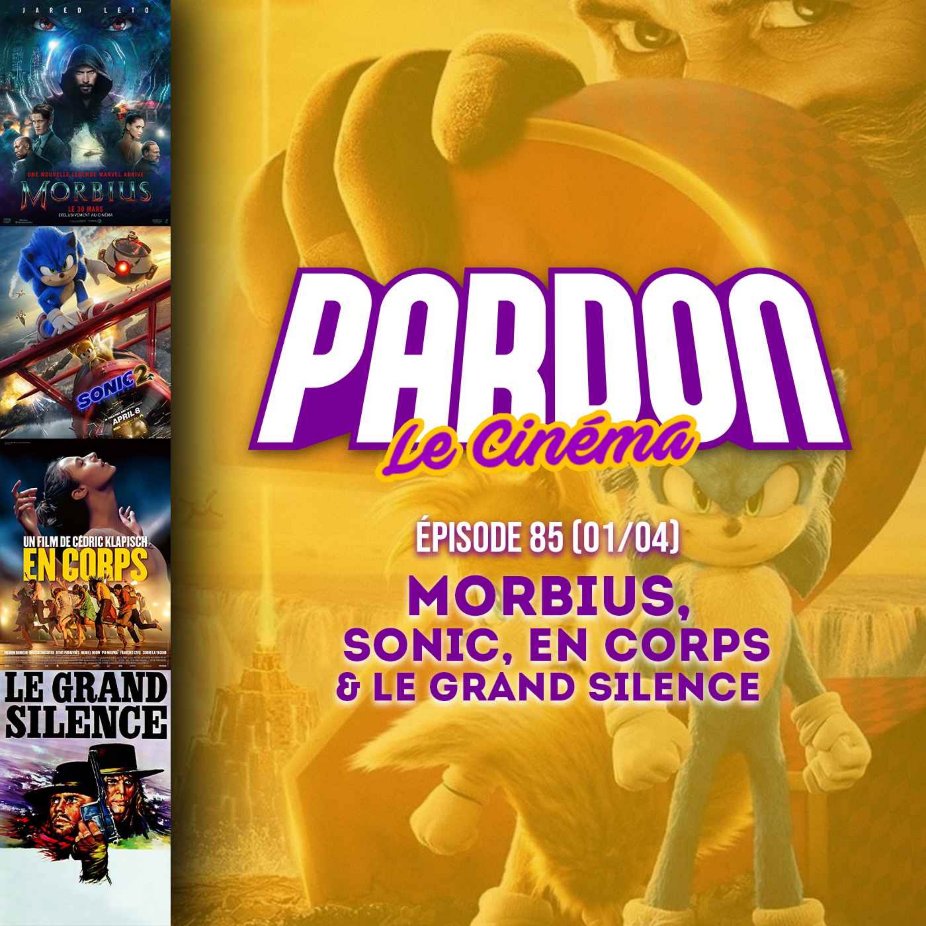 MORBIUS, SONIC 2, EN CORPS & LE GRAND SILENCE