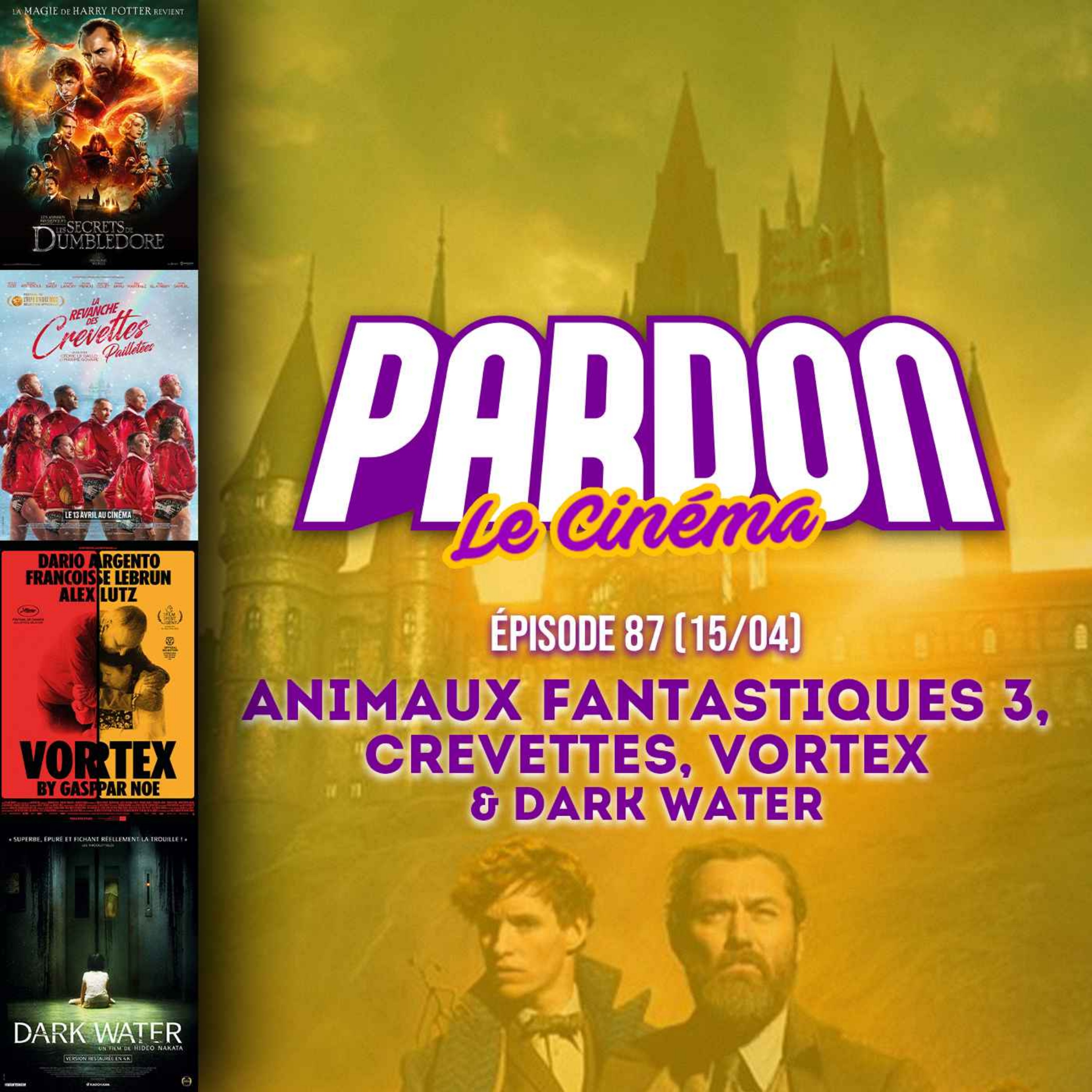 LES ANIMAUX FANTASTIQUES 3, CREVETTES, VORTEX & DARK WATER