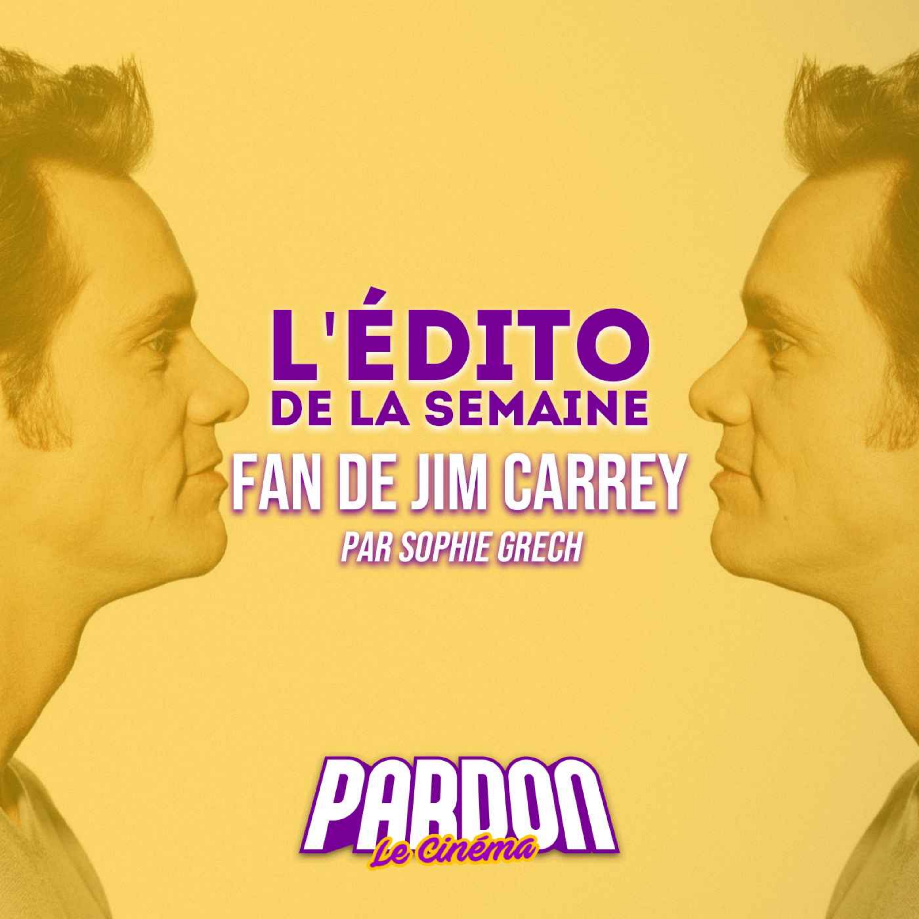 FAN DE JIM CARREY (L'édito de la semaine)