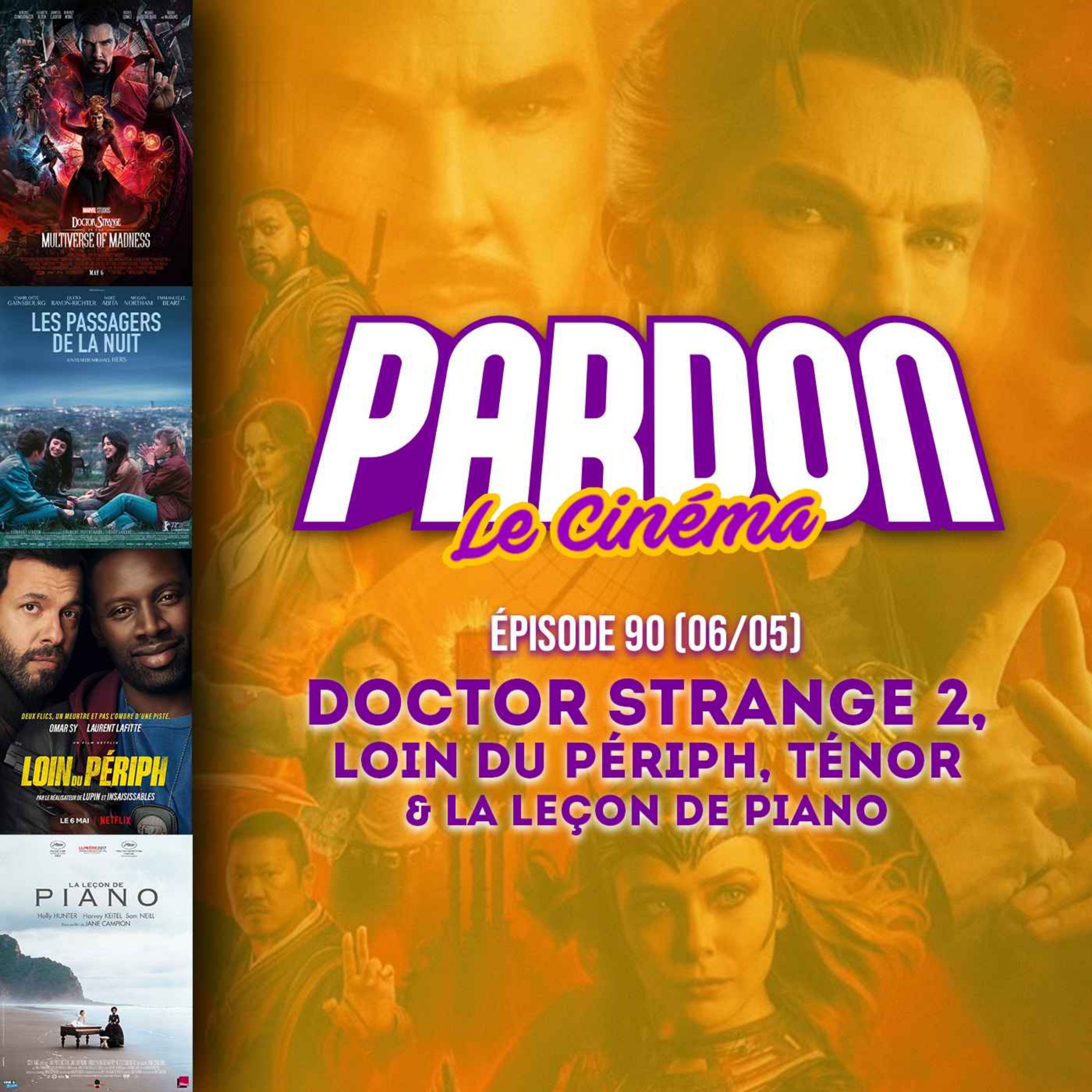 DOCTOR STRANGE 2, LOIN DU PÉRIPH, TÉNOR & LA LEÇON DE PIANO