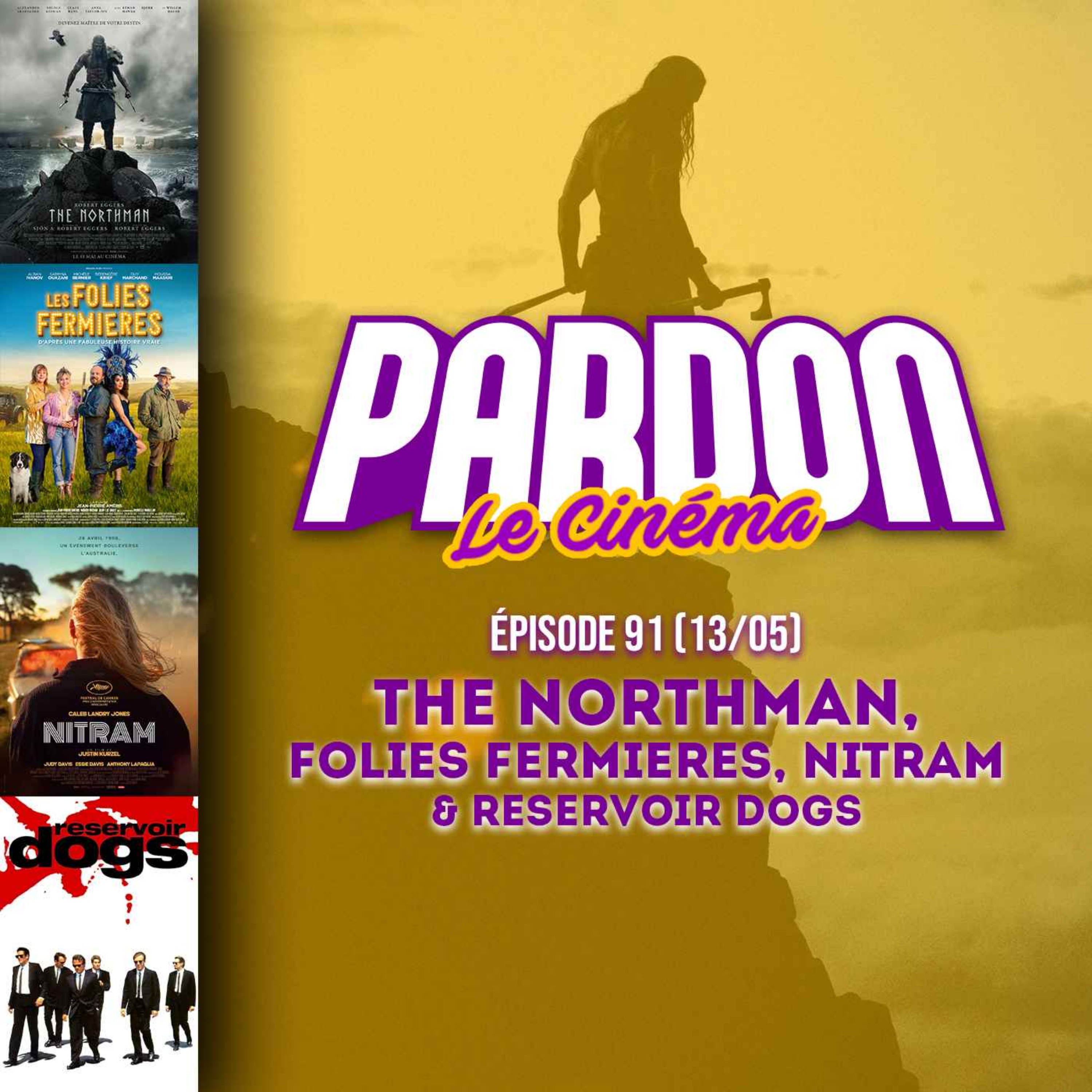 THE NORTHMAN, FOLIES FERMIÈRES, NITRAM & RESERVOIR DOGS