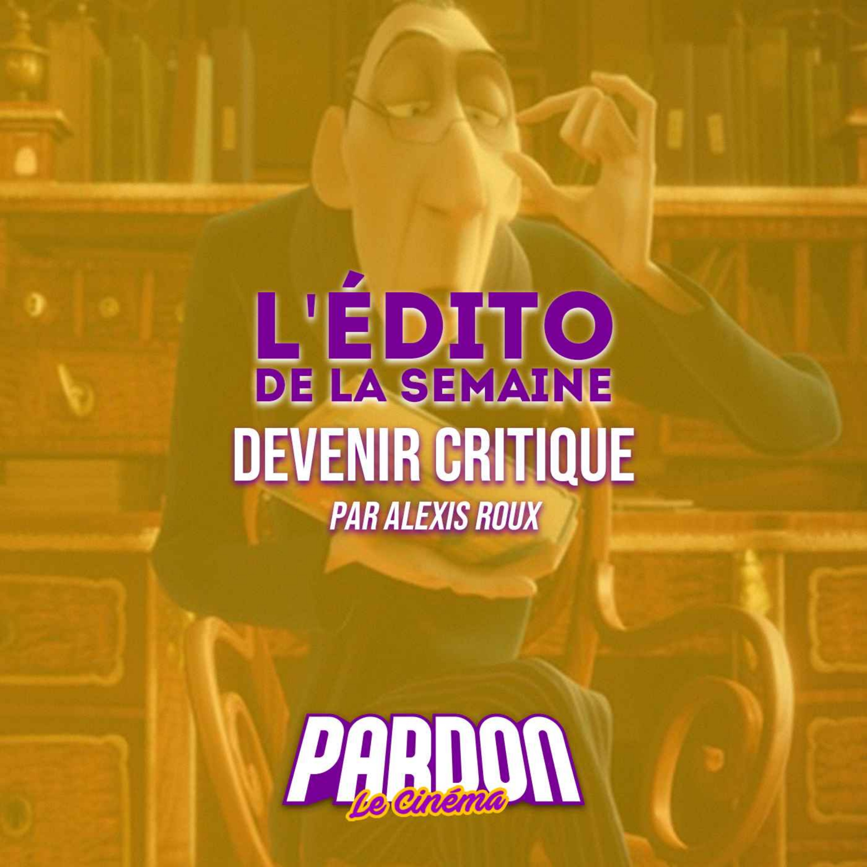 DEVENIR CRITIQUE (L'édito de la semaine)