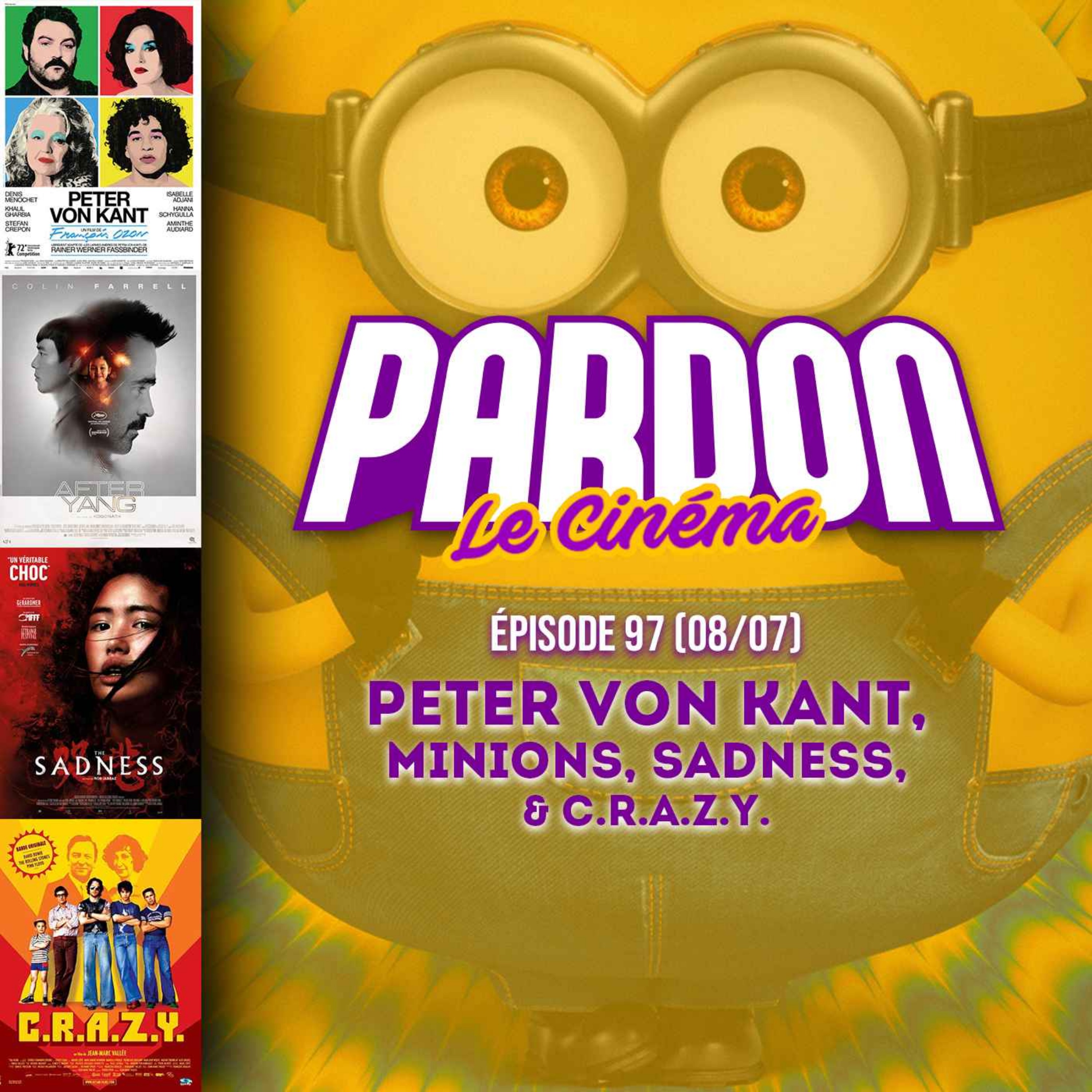 MINIONS, PETER VON KANT, SADNESS & C.R.A.Z.Y.