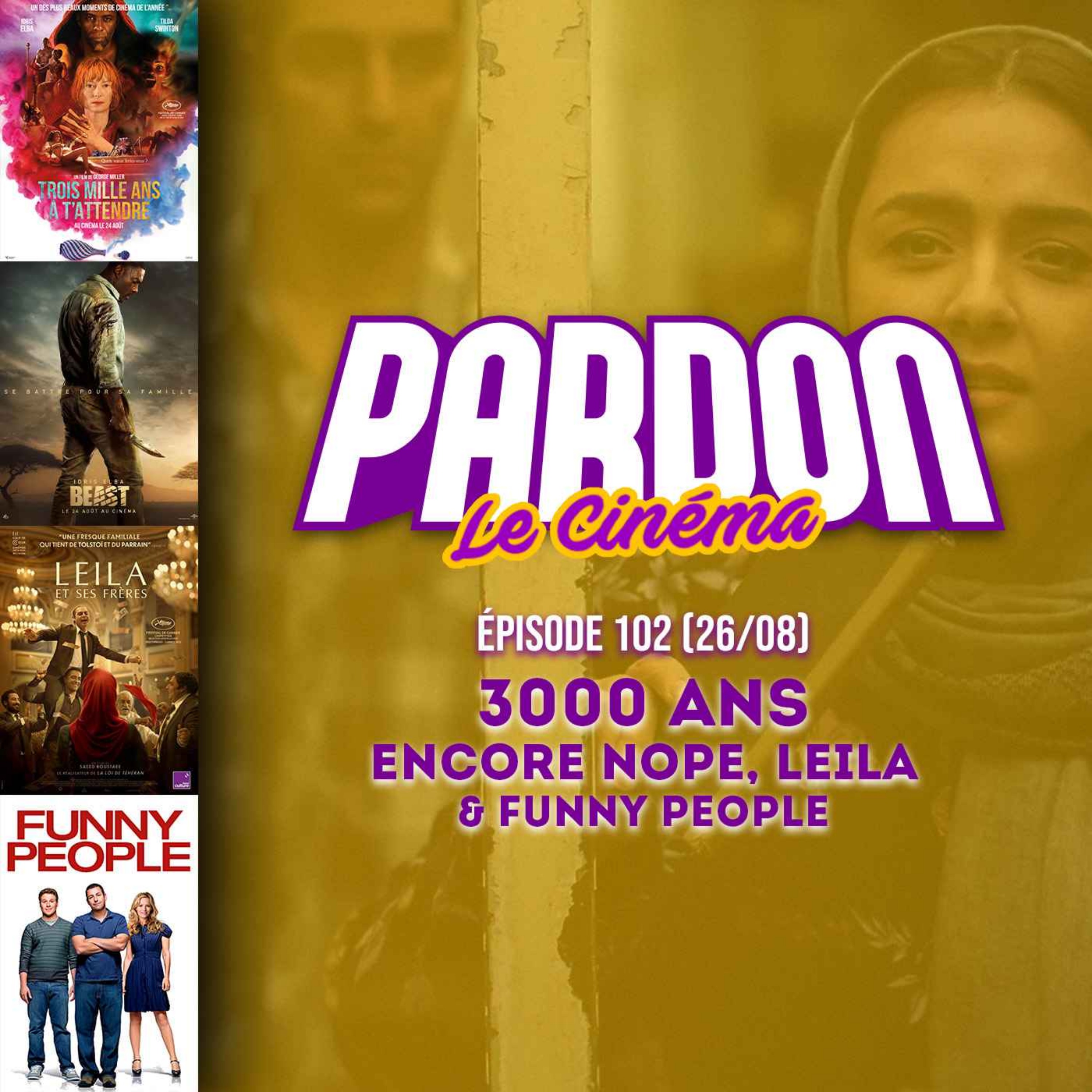 3000 ANS, ENCORE NOPE, LEILA & FUNNY PEOPLE