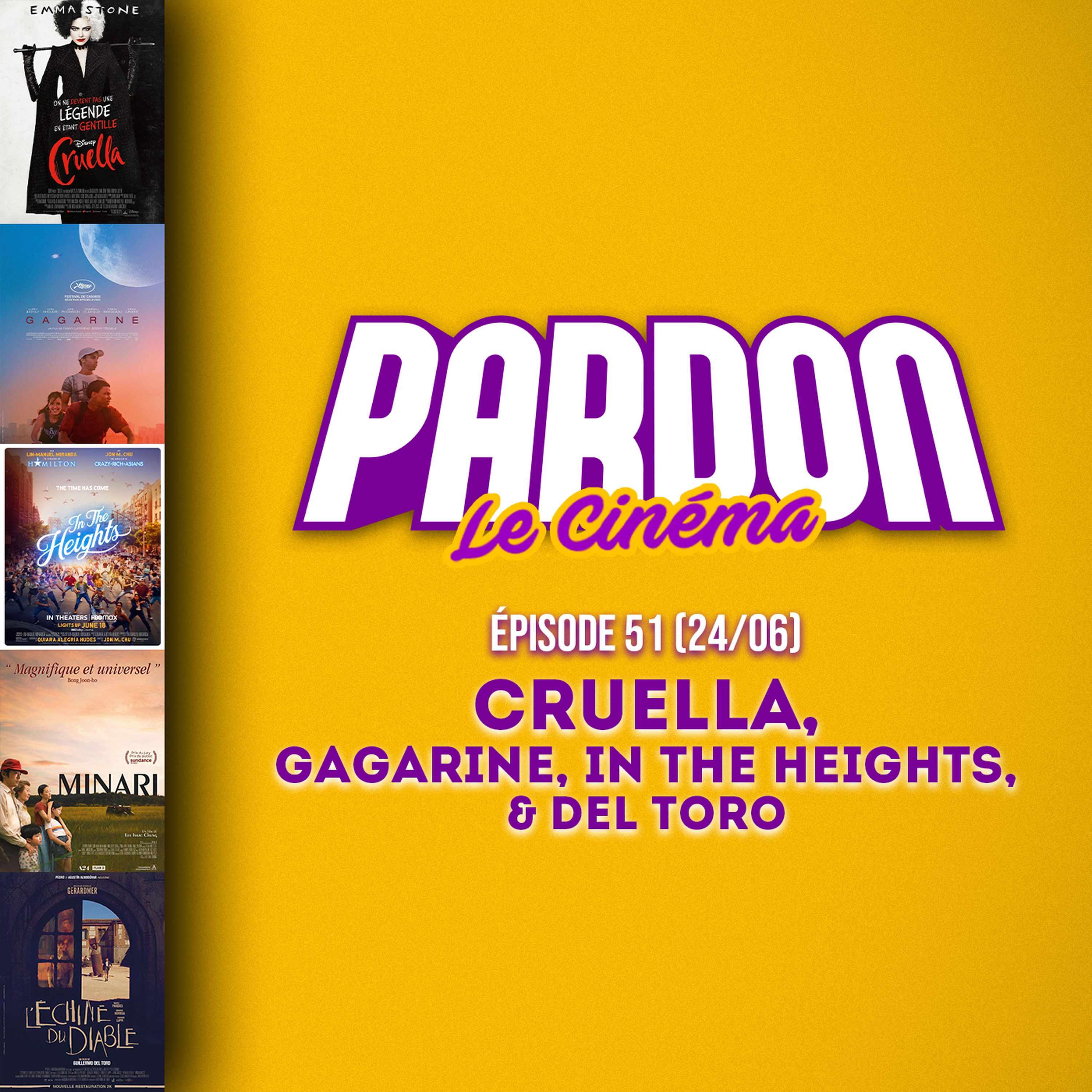 CRUELLA, GAGARINE , IN THE HEIGHTS & DEL TORO