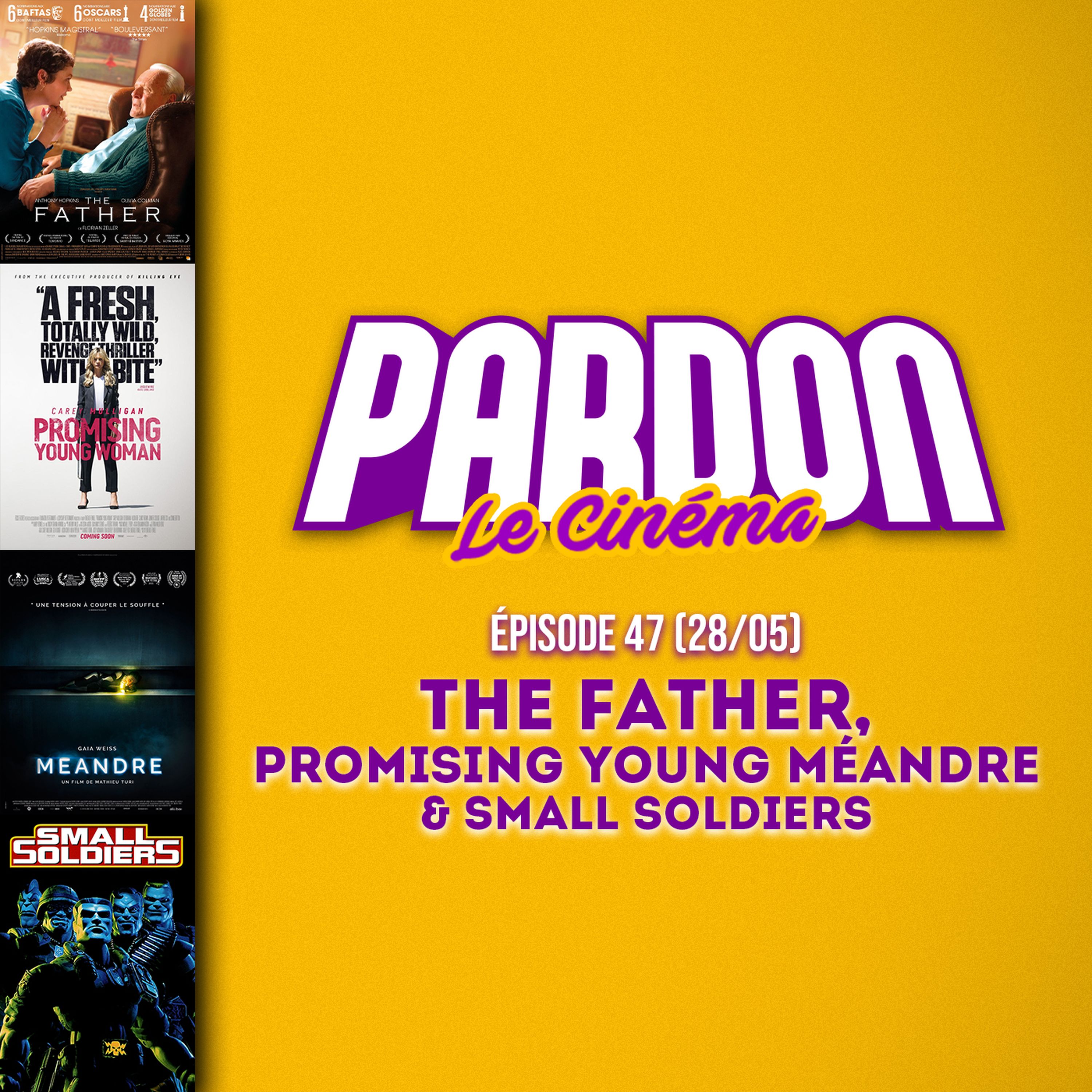 THE FATHER, PROMISING YOUNG MÉANDRE & SMALL SOLDIERS