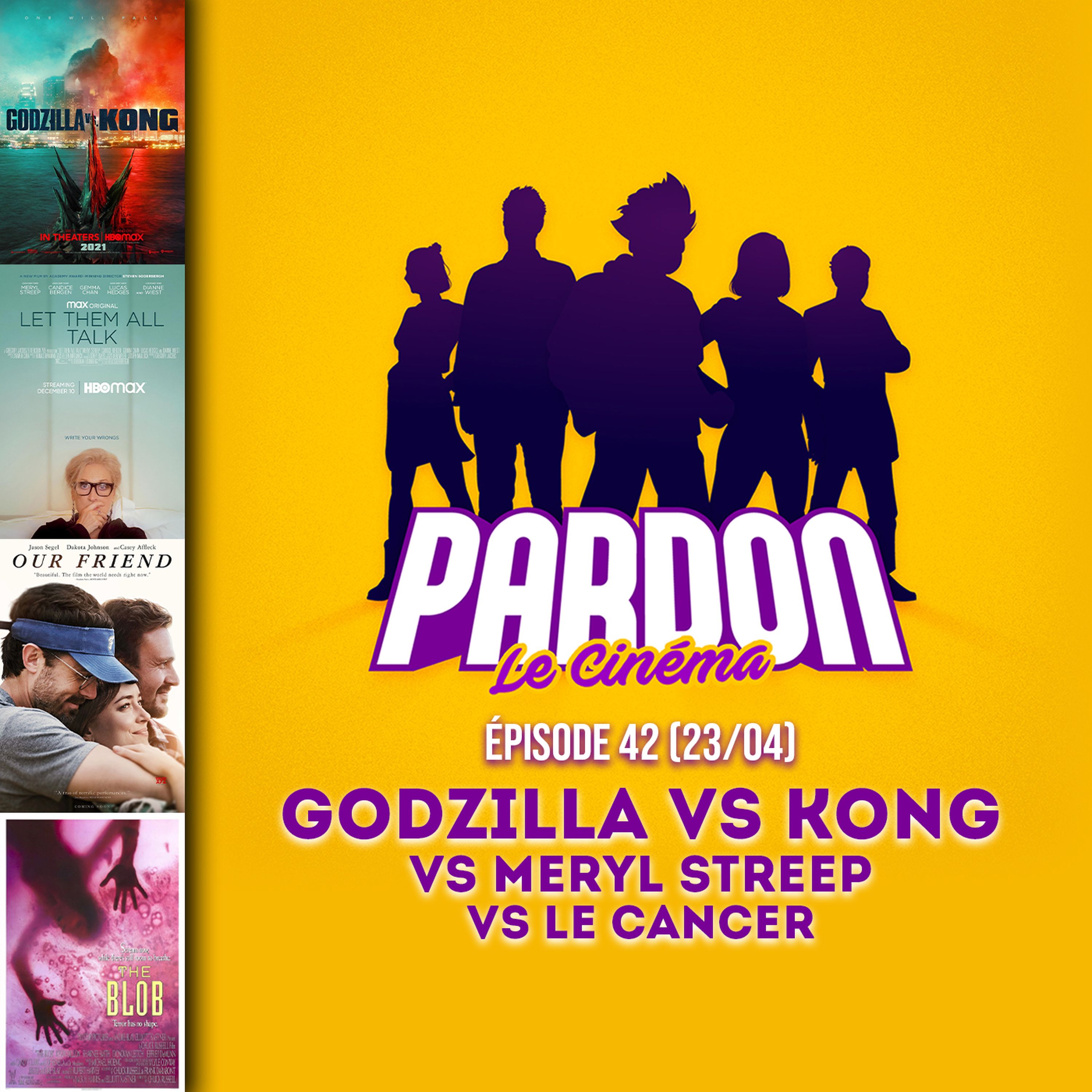 GODZILLA VS KONG VS MERYL STREEP VS LE CANCER