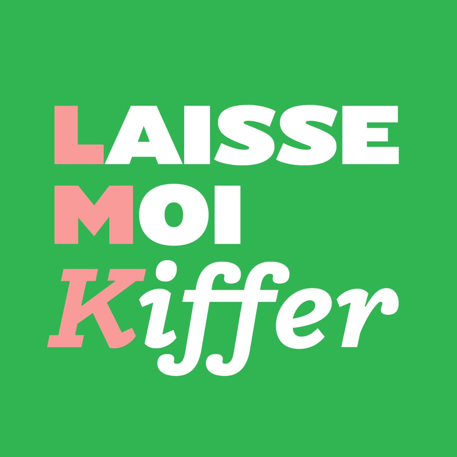 Laisse Moi Kiffer Podcast Addict