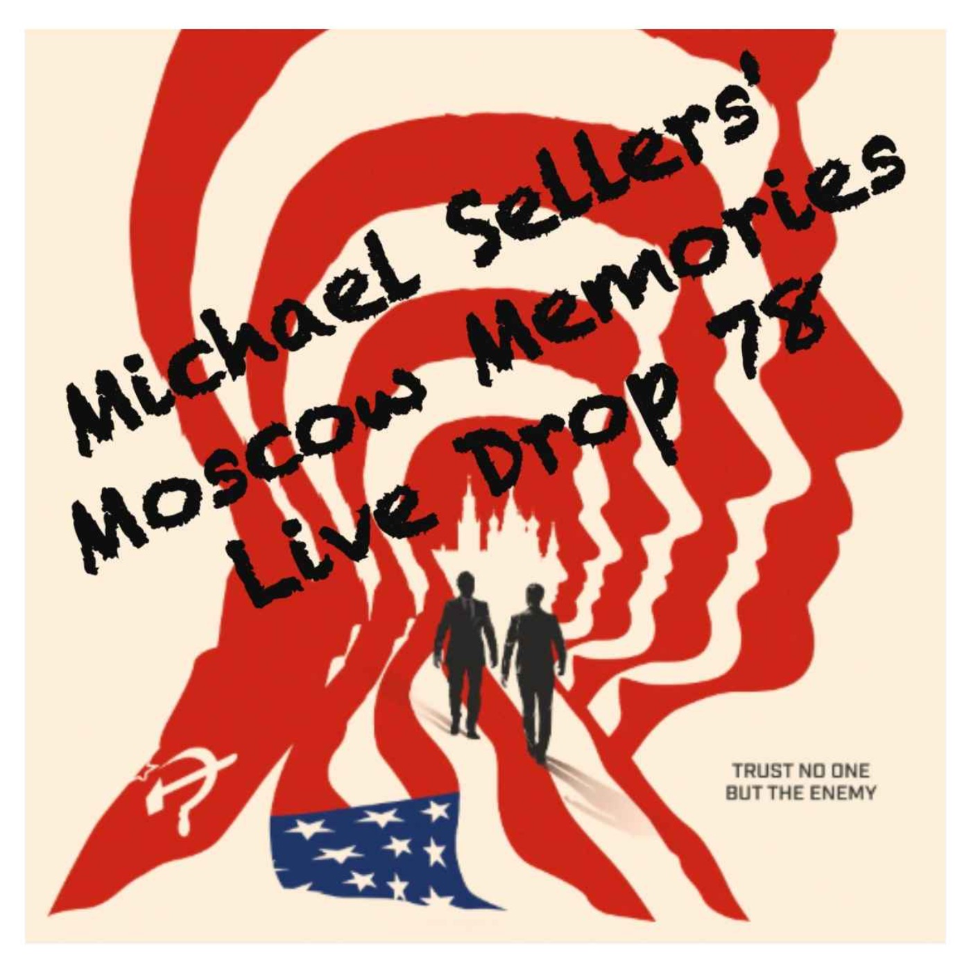 Michael Sellers' Moscow Memories