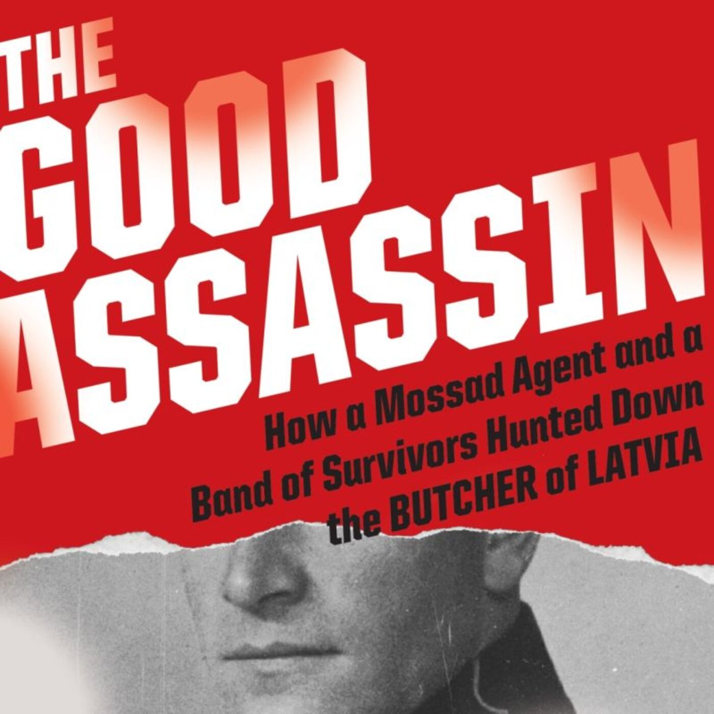 Mossad Sends In The Good Assassin to Catch The Butcher of Latvia with Author Stephan Talty