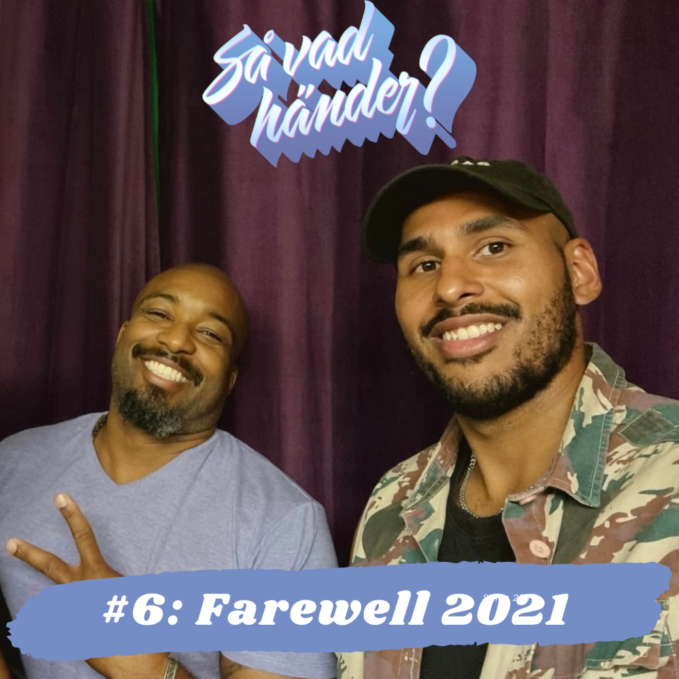 Så vad händer? #6: Farewell 2021