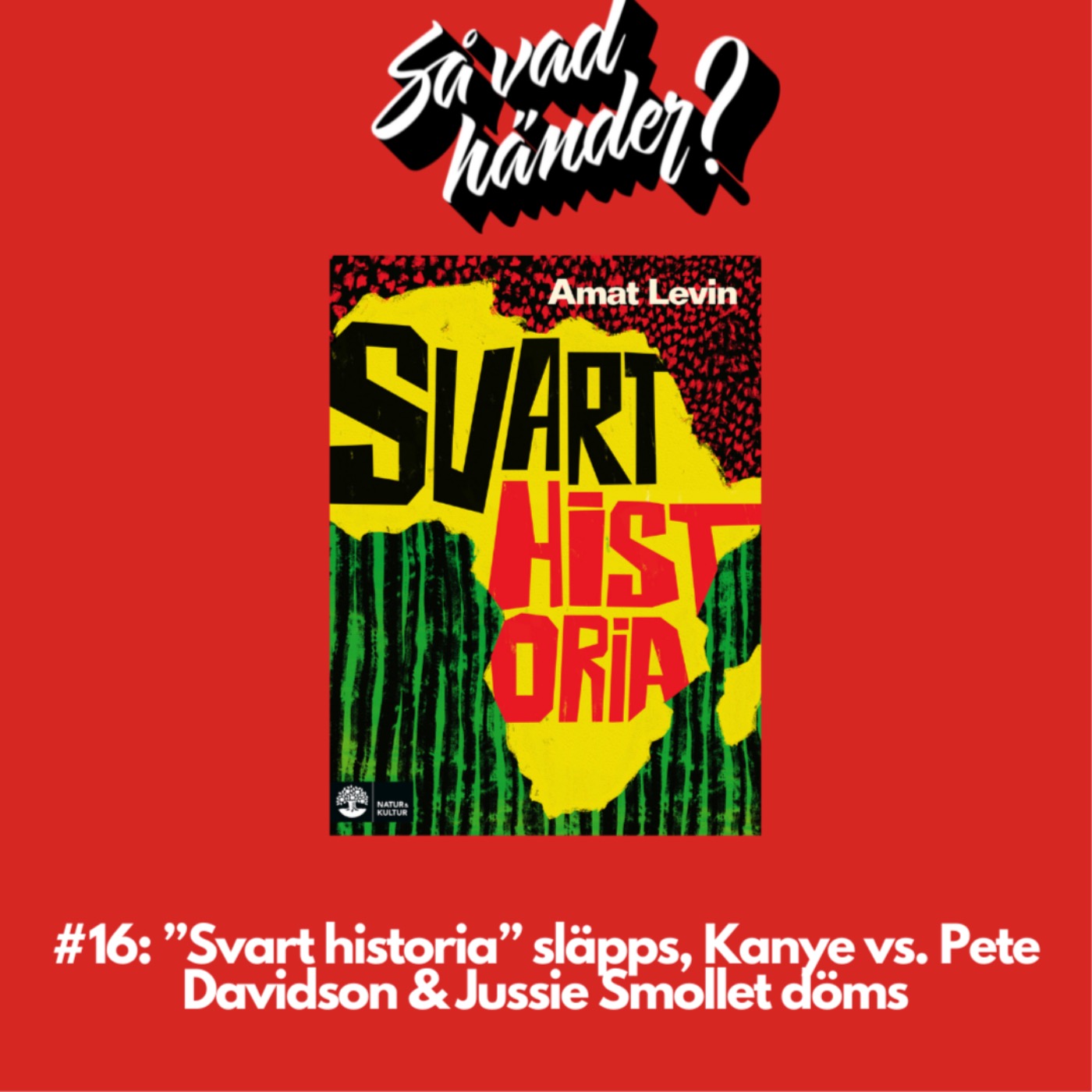 cover art for Så vad händer? #16: ”Svart historia” släpps, Kanye vs. Pete Davidson & Jussie Smollet döms