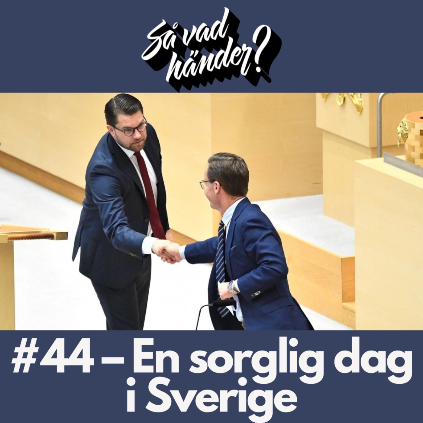 #44 – En Sorglig Dag I Sverige | Så Vad Händer? On Acast