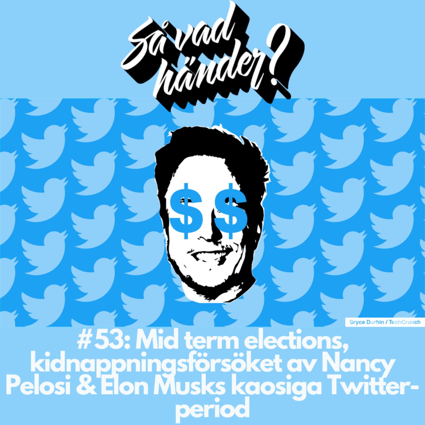 53 Mid term elections, kidnappningsförsöket av Nancy Pelosi and Elon Musks kaosiga Twitter-period - Så vad händer?