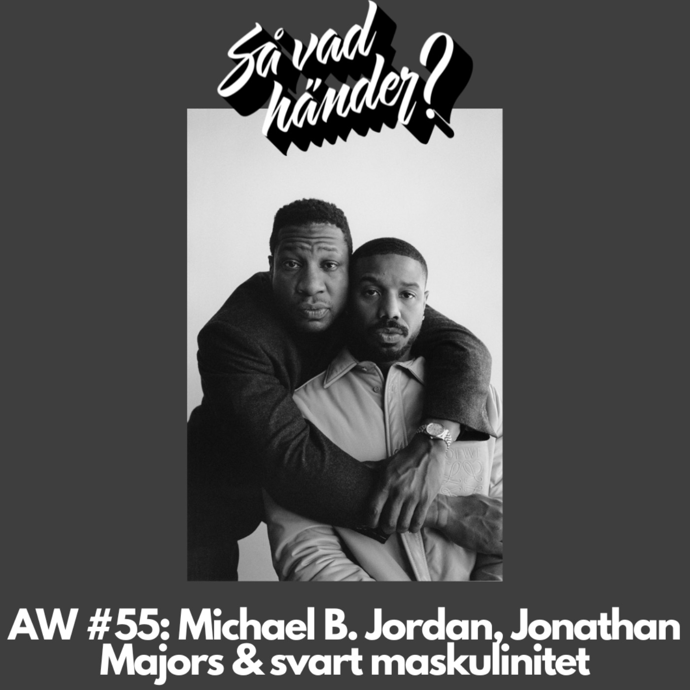 cover art for AW #55: Michael B. Jordan, Jonathan Majors & svart maskulinitet