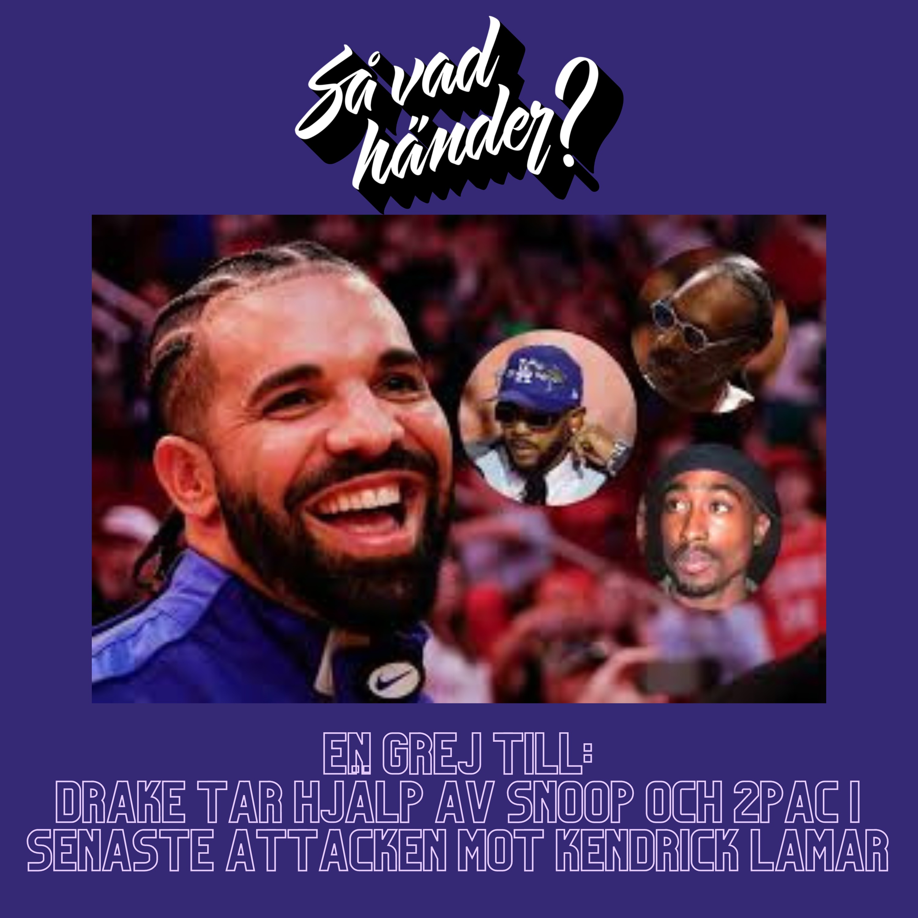 cover art for En grej till:  Drake tar hjälp av Snoop och 2pac i senaste attacken mot Kendrick Lamar