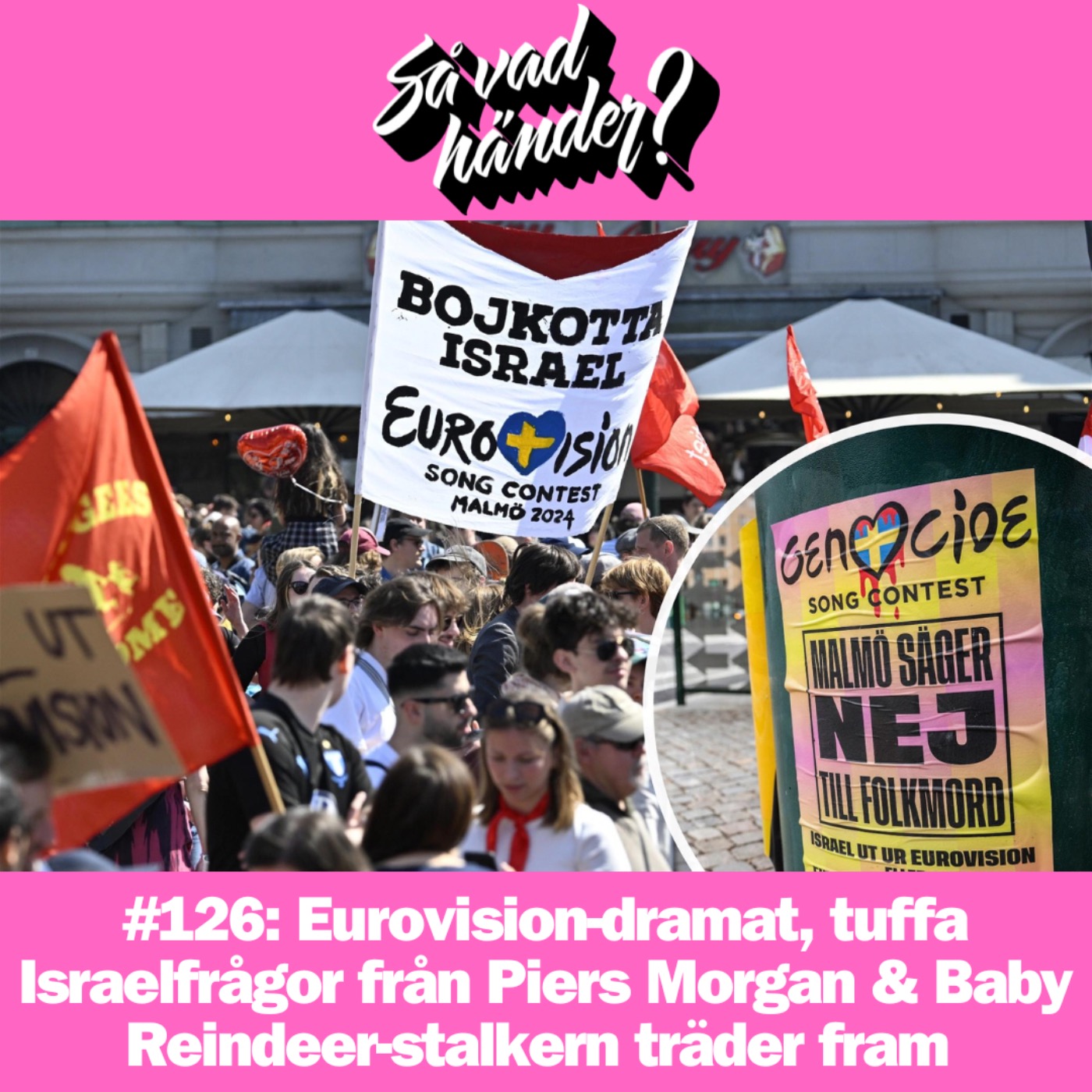 cover art for #126: Eurovision-dramat, tuffa Israelfrågor från Piers Morgan & Baby Reindeer-stalkern träder fram 
