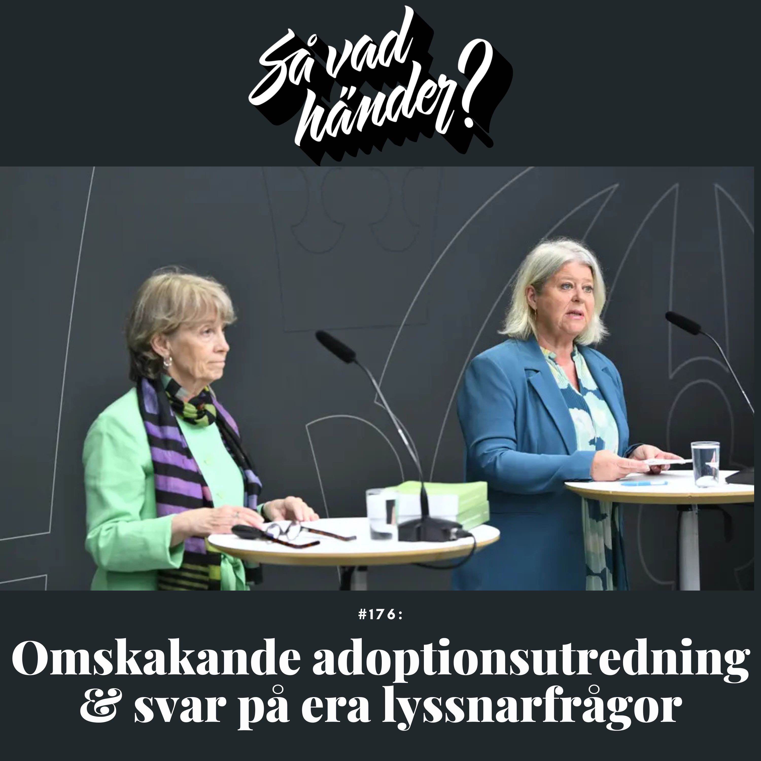#176: Omskakande adoptionsutredning & svar på era lyssnarfrågor