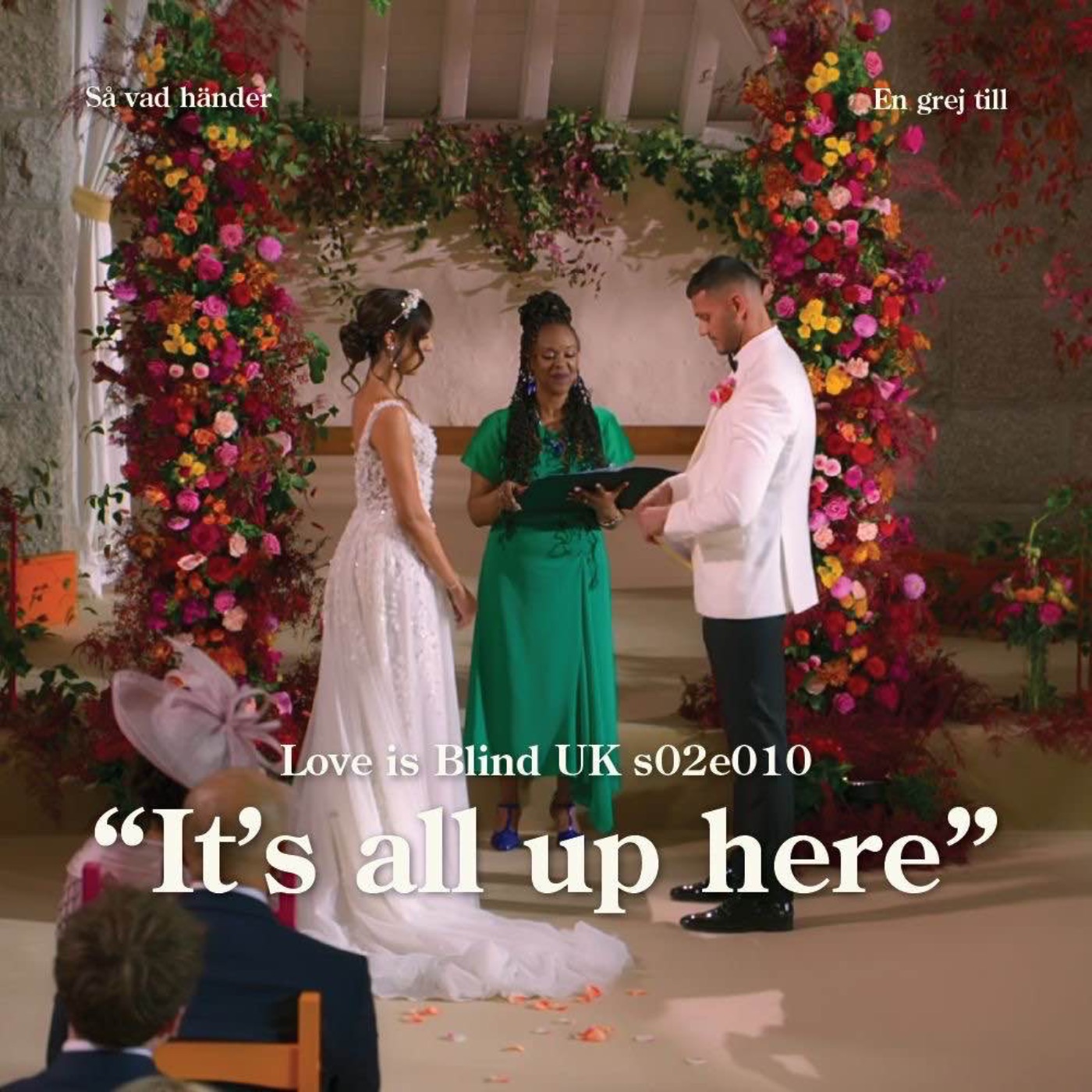 En grej till: Love is Blind UK s02e10 – ”It’s all up here”