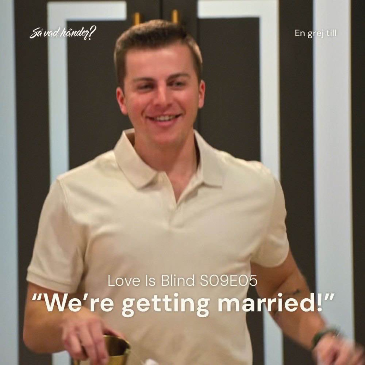 En grej till: Love is Blind s09e05 – ”We’re getting married!”