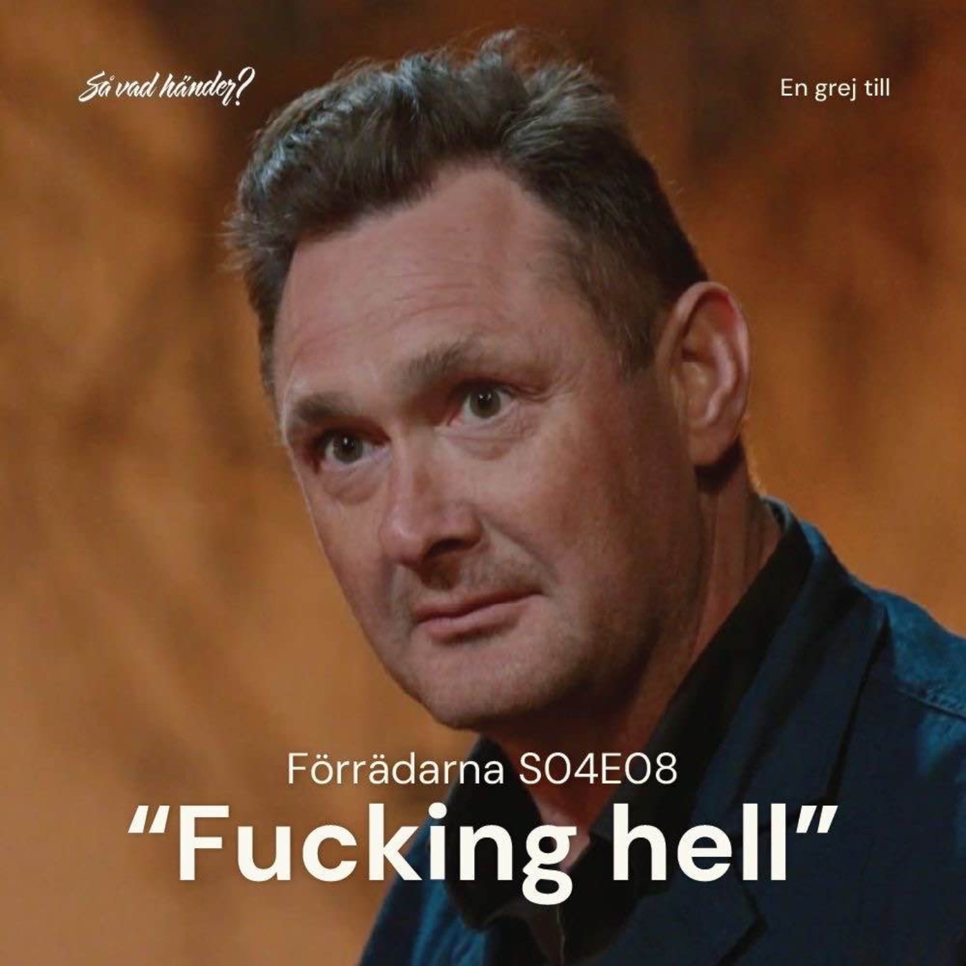 En grej till: Förrädarna s04e08 – ”Fucking hell” En grej till: Förrädarna s04e08 – ”Fucking hell”