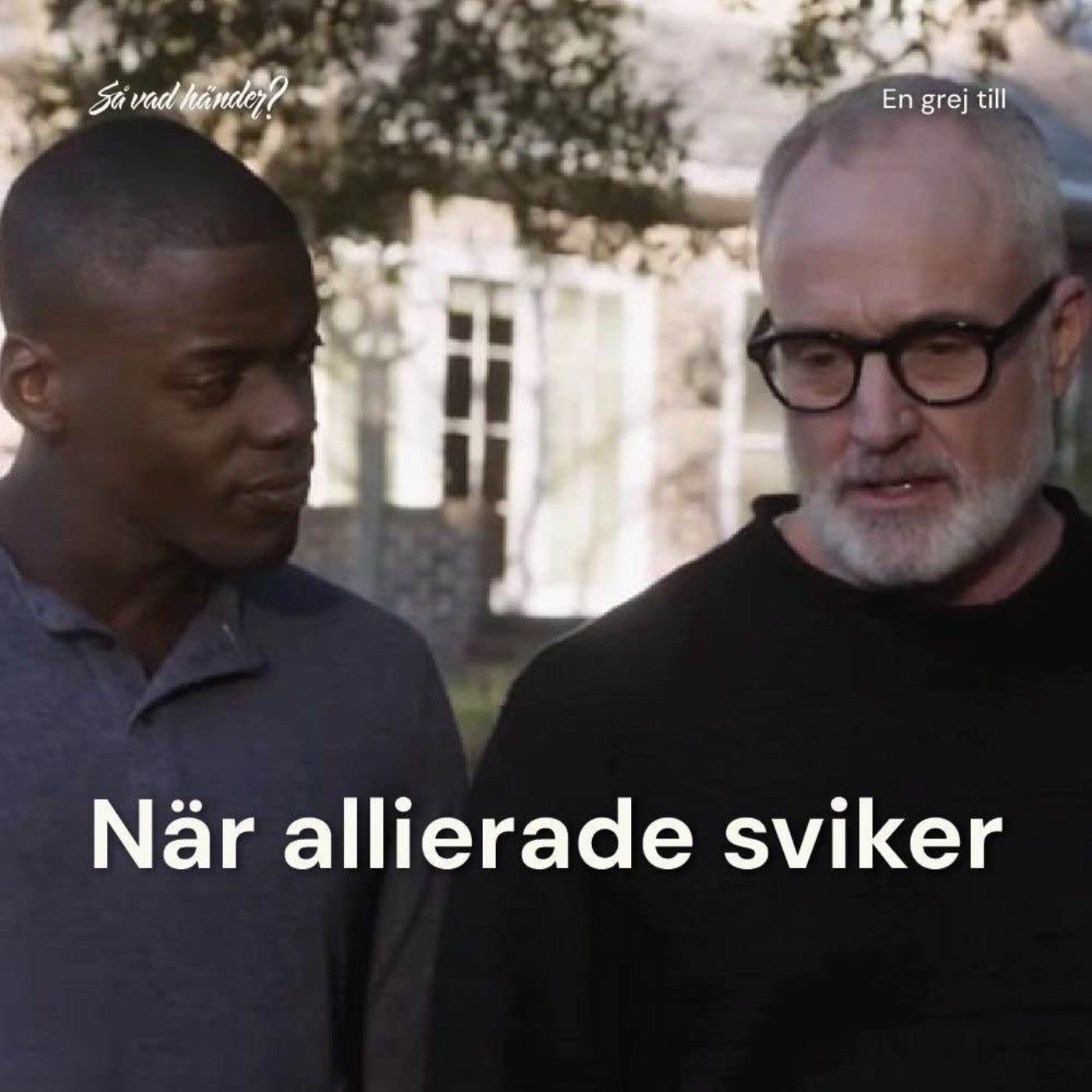 En grej till: När allierade sviker En grej till: När allierade sviker